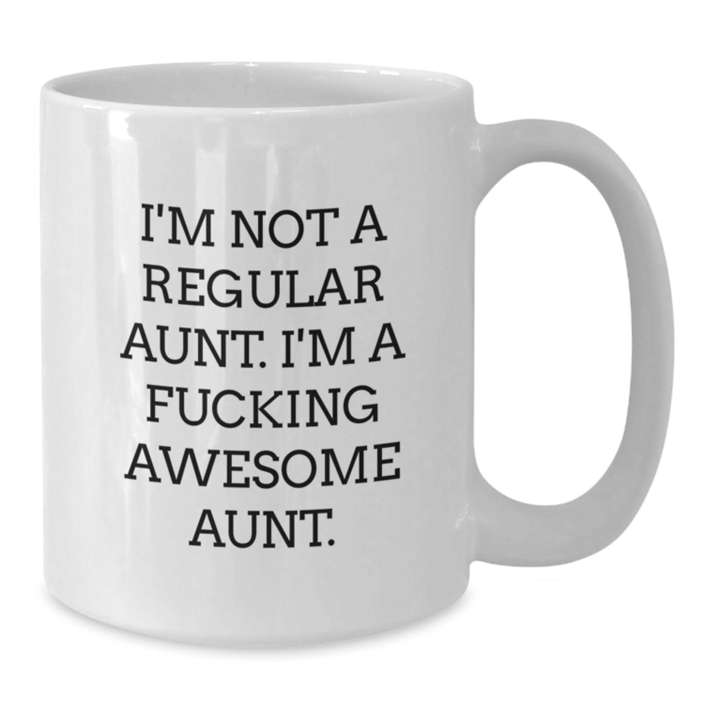 Funny Aunt Gifts from Men to Women Aunt, Christmas Unique White Coffee Mugs, I'm Not A Regular Aunt - F--king Awesome Aunt - Additional