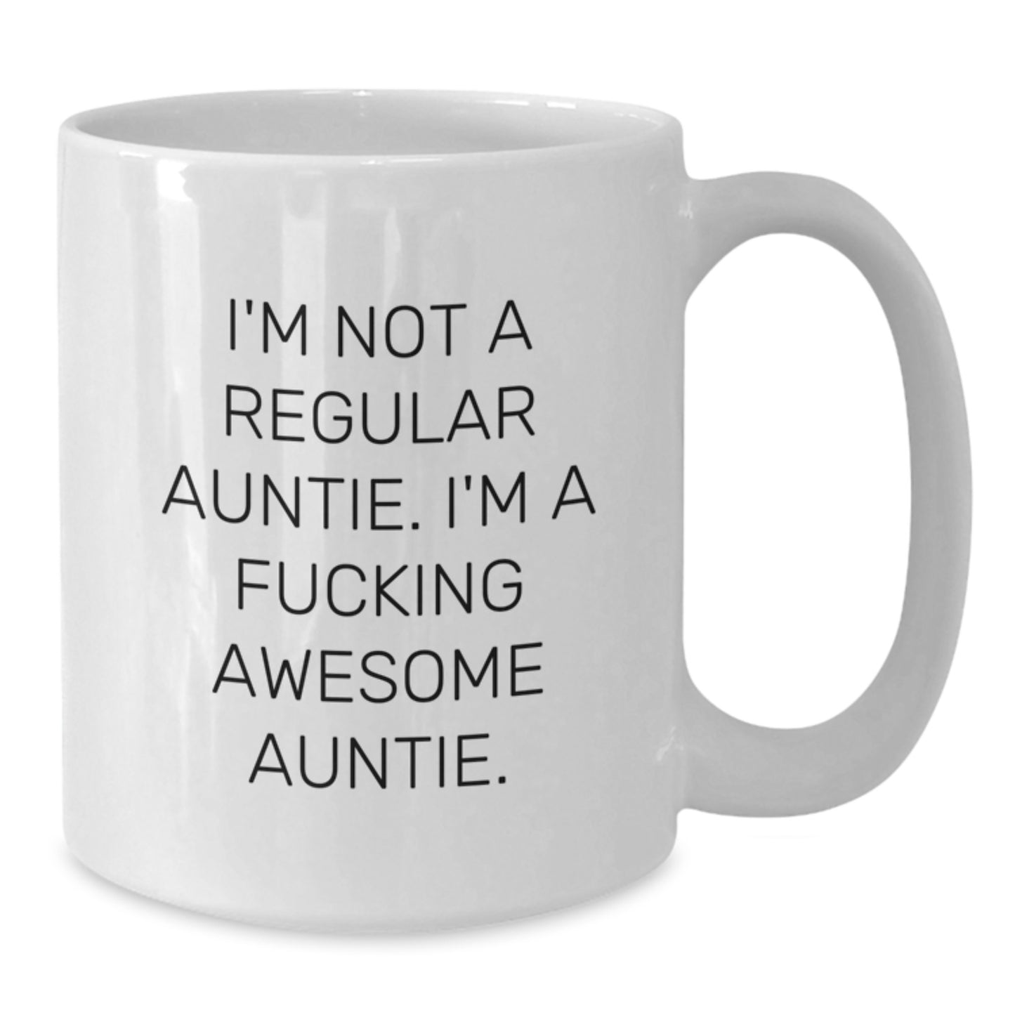 Funny Auntie Gifts from Men or Women for Christmas Unique White Coffee Mugs, I'm Not A Regular Auntie. I'm A F--king Awesome Auntie. - Additional