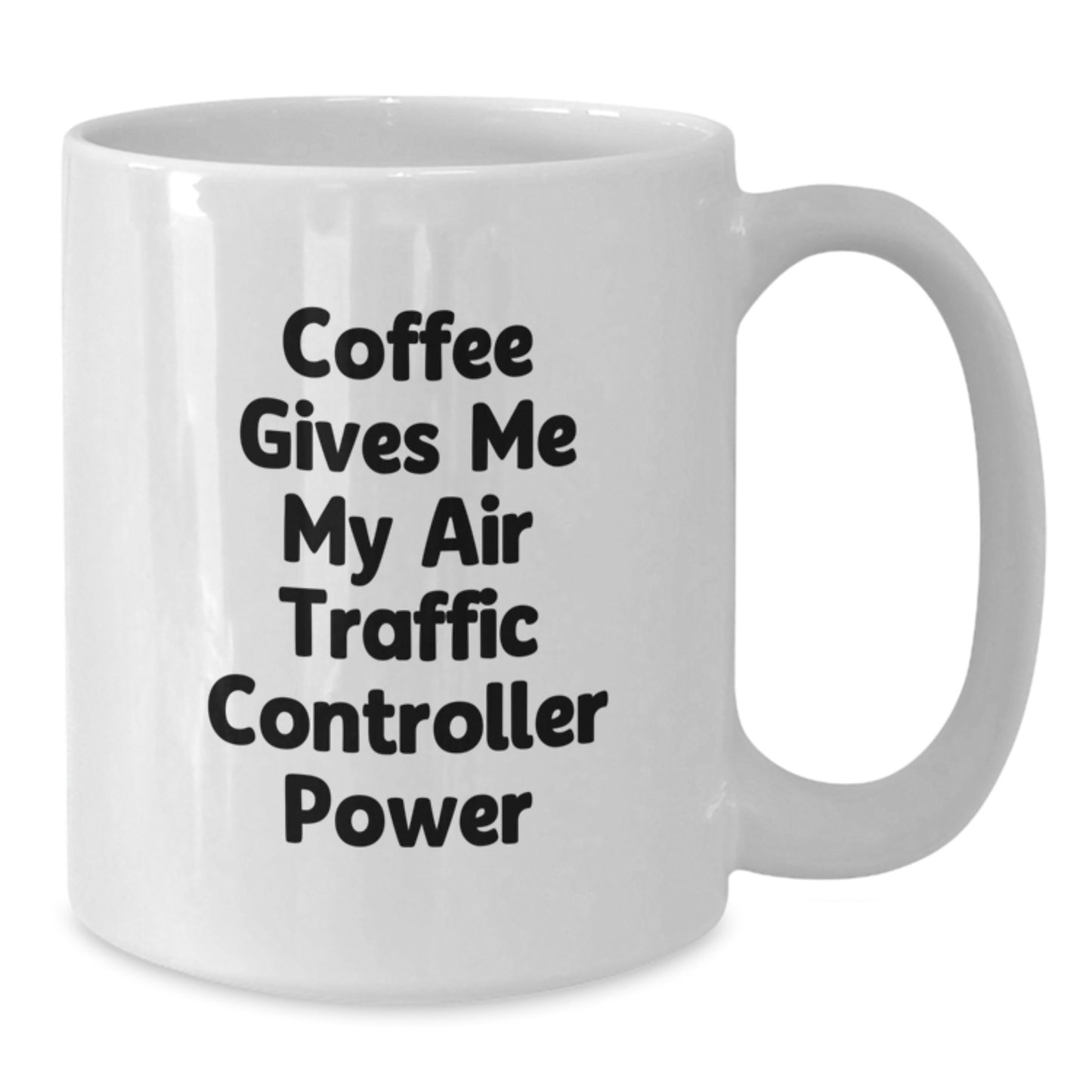 Funny Air Traffic Controller Gifts for Men, White Coffee Mug, Coffee Gives Me My Air Traffic Controller Power, Unique Christmas Unique Gifts from Friends, Family, or Coworkers - Additional