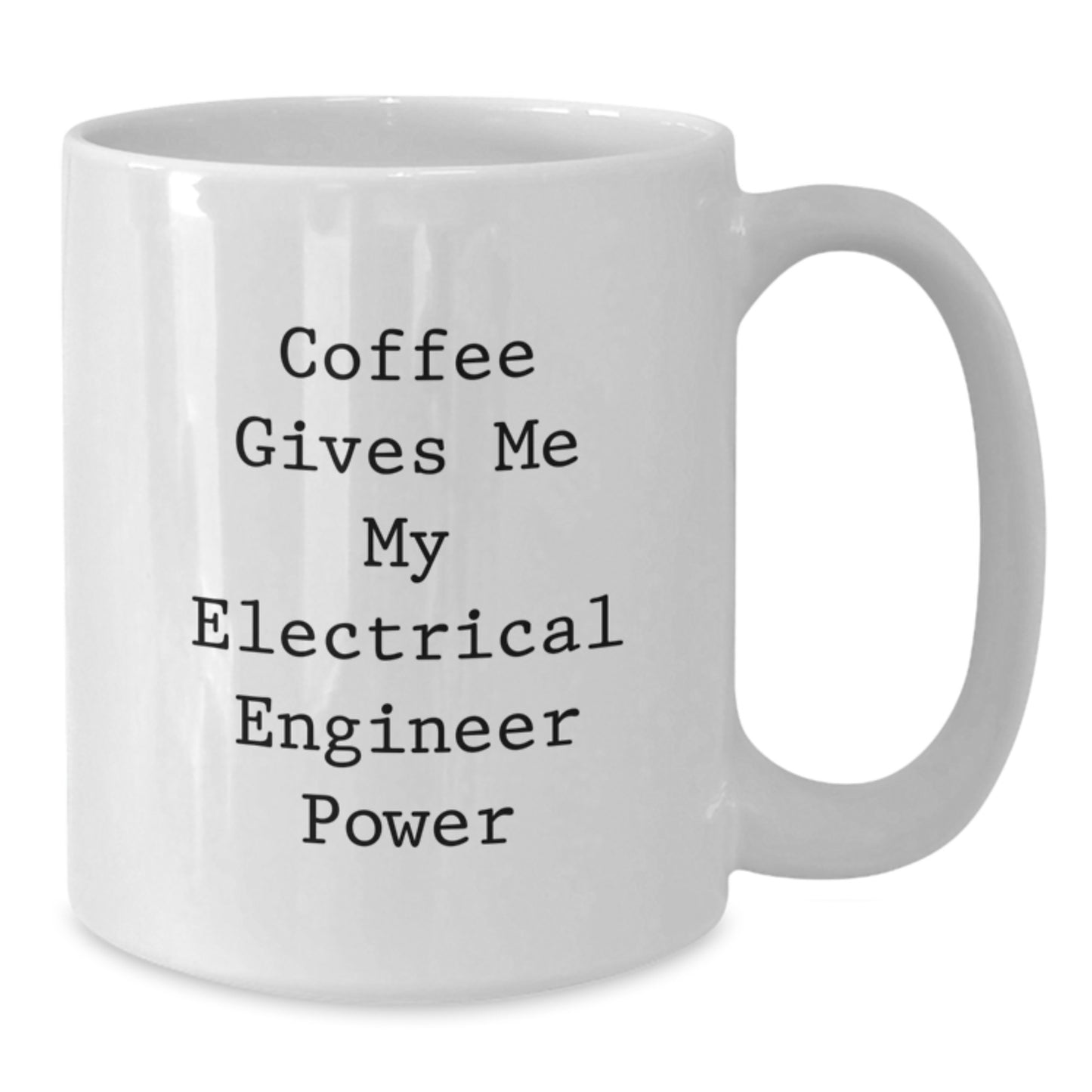 Funny Electrical Engineer Christmas Unique Gifts, White Coffee Mug for Men from Friends, Electrical Engineer Power Quotes - Additional