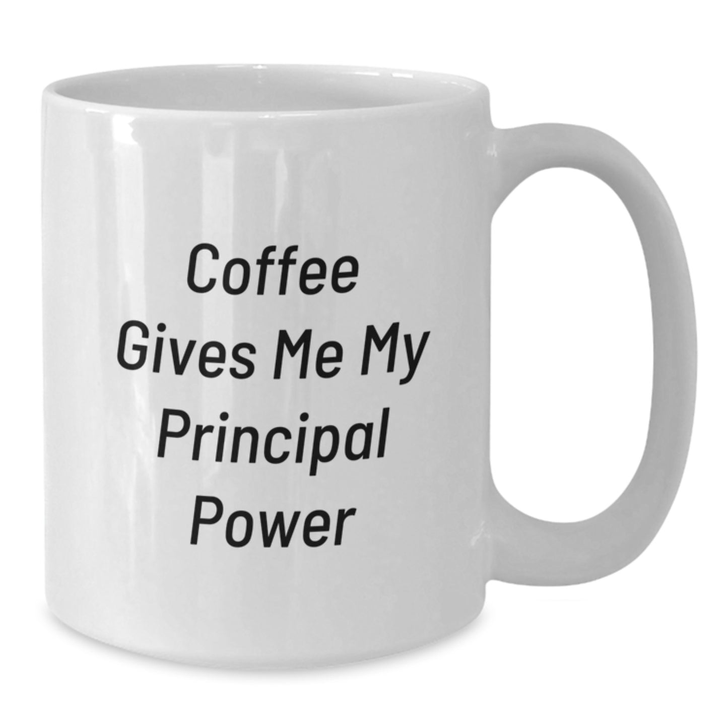 Funny Principal Gifts from Friends for Men and Women - White Coffee Mug with 'Coffee Gives Me My Principal Power' Quote - Additional