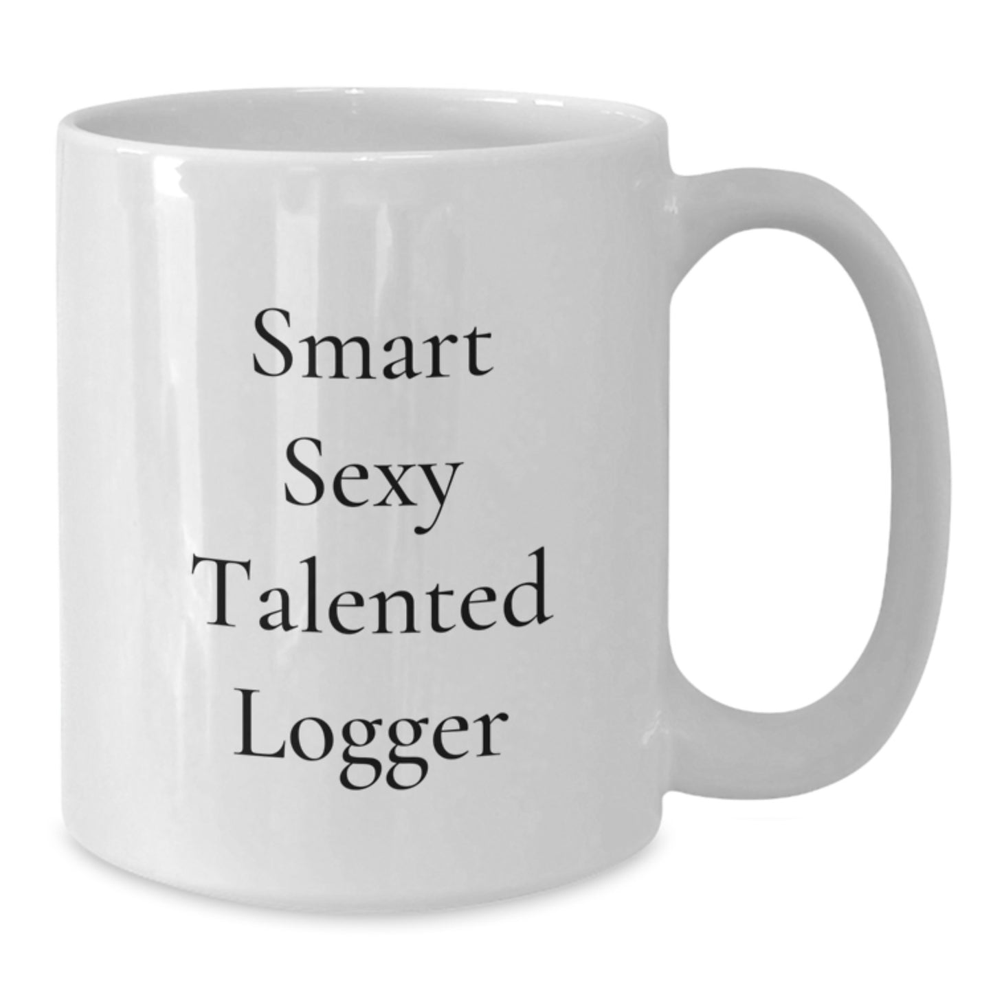Funny Logger Gifts from Men to Logger Friends on Birthday - White Coffee Mug - Additional