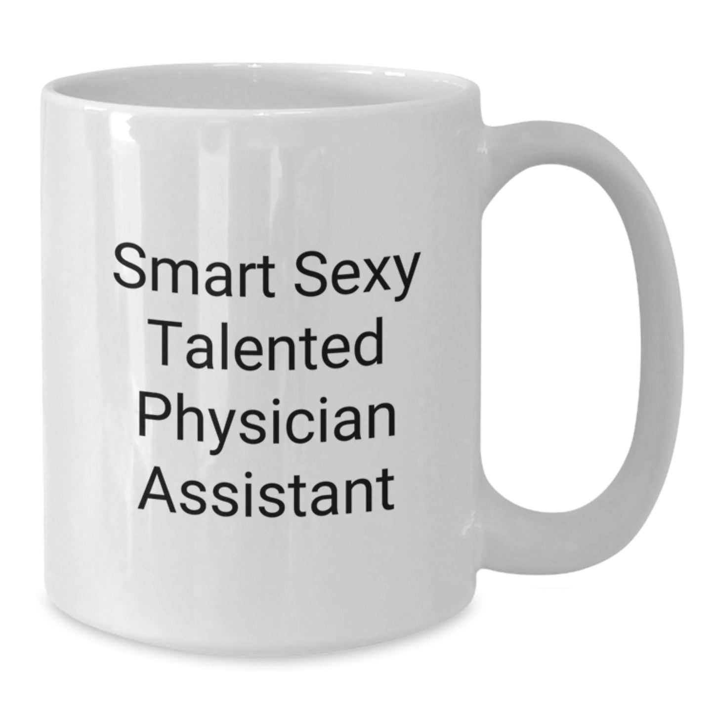 Funny Gifts from Men to Smart Sexy Talented Physician Assistant Friends, Unique White Coffee Mugs for Physician Assistant Family, Christmas Unique Gifts for Physician Assistants - Additional