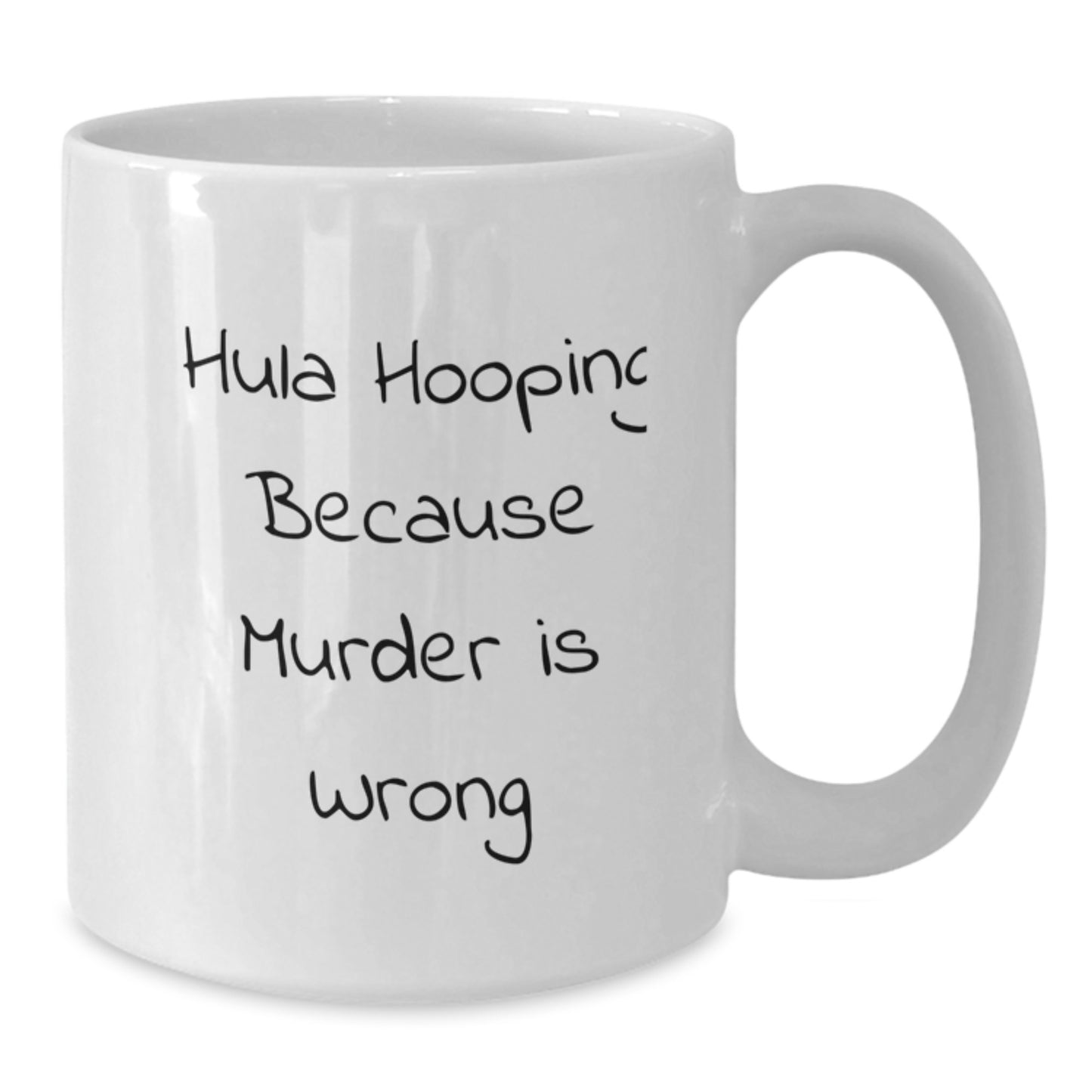 Funny Hula Hooping Gifts for Hula Hooping Enthusiasts, Hula Hooping Men, Women Friends, White Coffee Mugs, Christmas Unique Gifts from Friends, Hula Hooping Because Murder Is Wrong - Additional