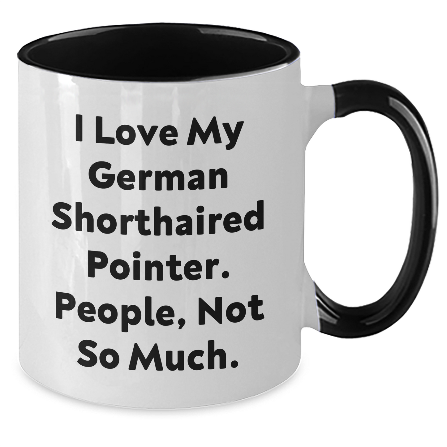 German Shorthaired Pointer Dog Lover's Funny Quote Coffee Mug, Gifts from Men to German Shorthaired Pointer Dog Owners for Father's Day, Two Tone Coffee Mug - Additional