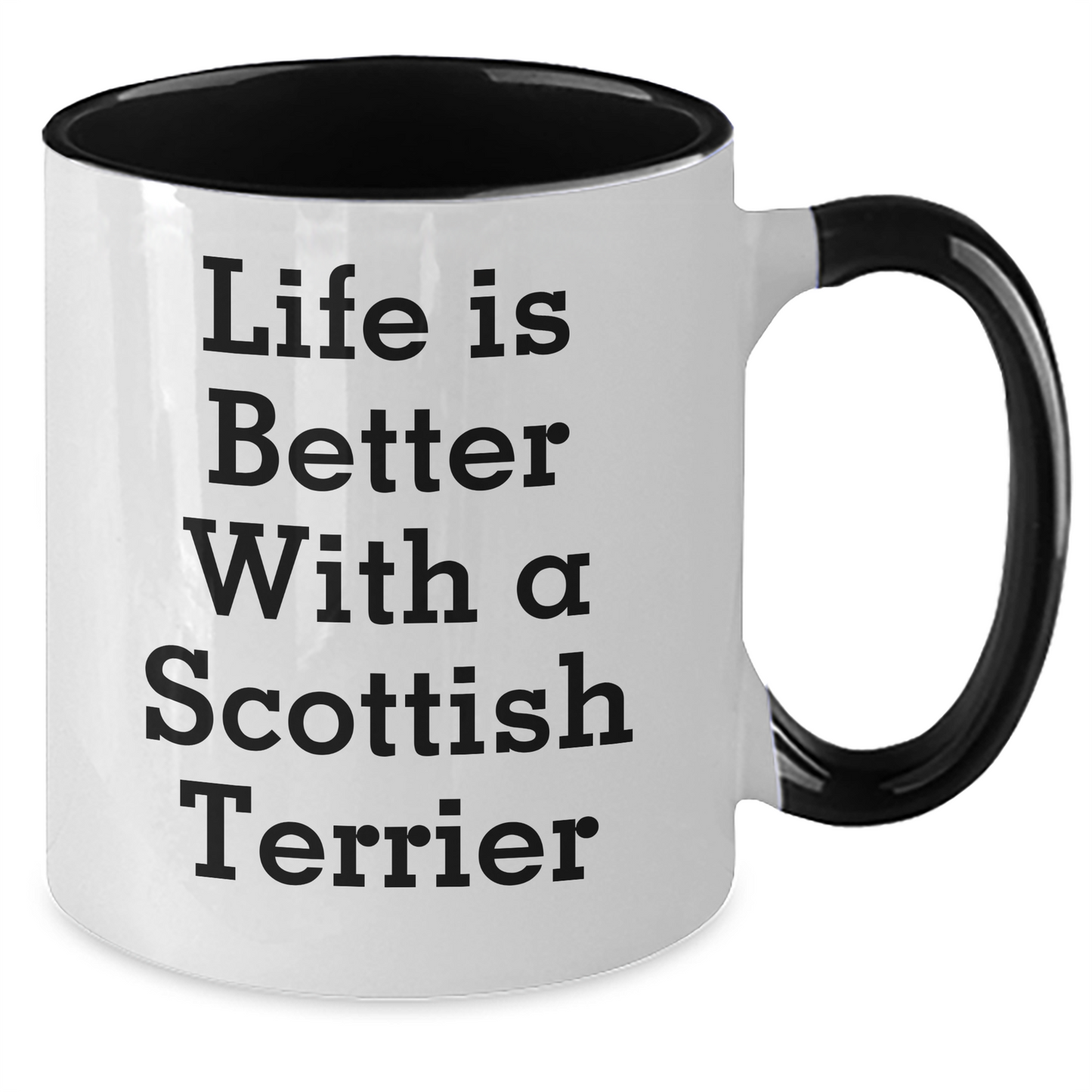 Funny Scottish Terrier Dog Gifts - Life Is Better With A Scottish Terrier Two Tone Coffee Mug for Father's Day from Men - Victory Thru Vision