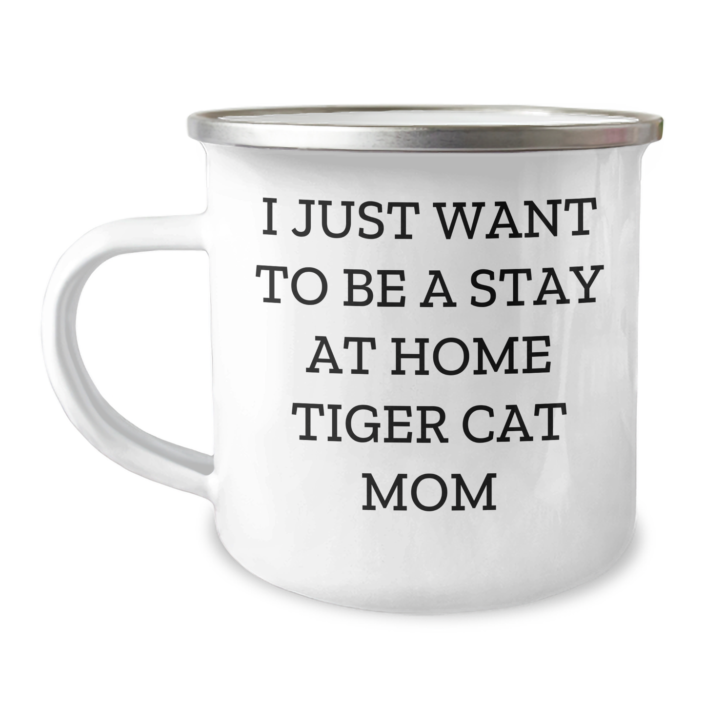 Funny Tiger Cat Mom Gifts for Men - I Just Want To Be A Stay At Home Tiger Cat Mom Camping Mug, Father's Day Unique Gifts from Family, Friends, Coworkers - Victory Thru Vision
