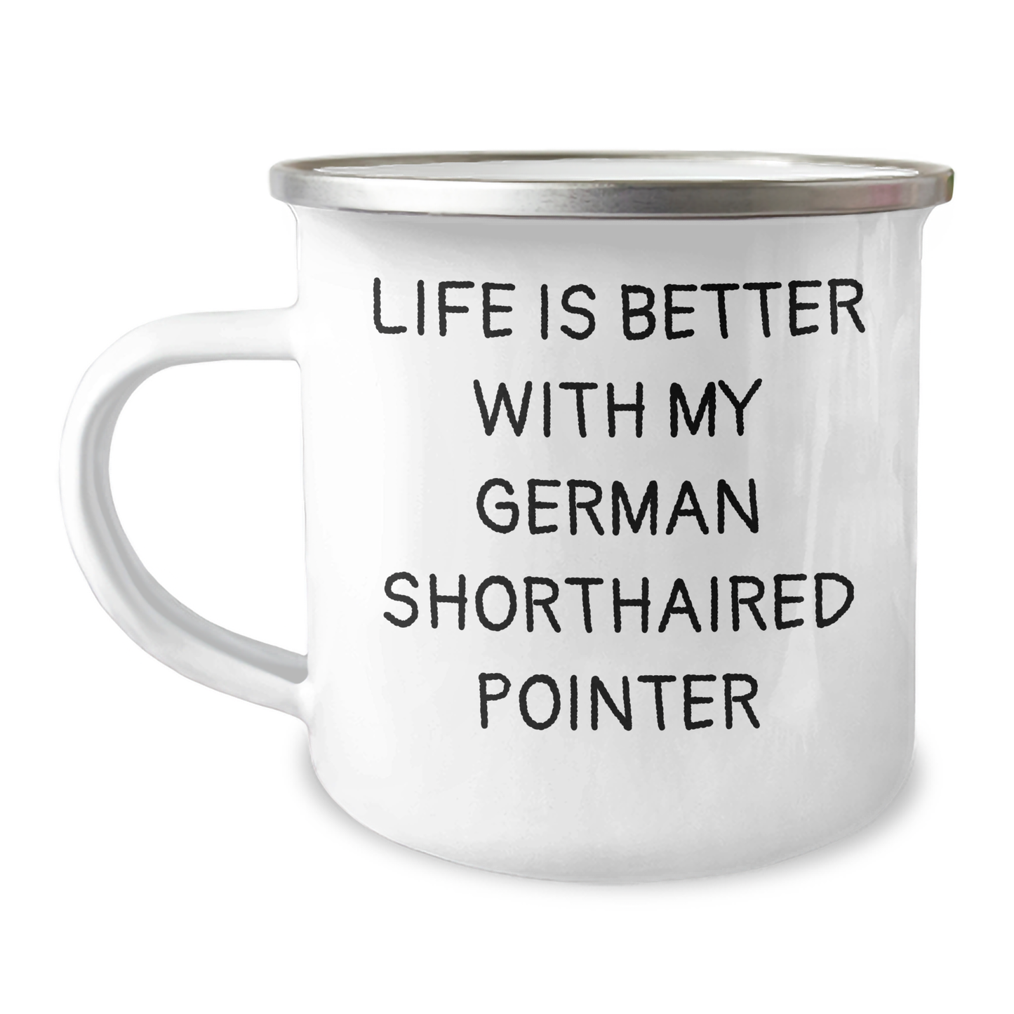 German Shorthaired Pointer Dog Lovers Camping Mug Gifts from Men to Gift for German Shorthaired Pointer Dog on Father's Day - Life Is Better - Funny Quote - Victory Thru Vision