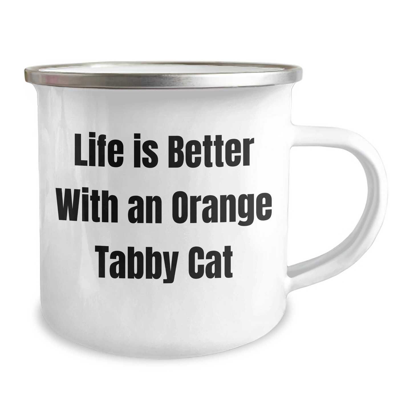 Funny Orange Tabby Cat Camping Mug - Gifts from Friends for Orange Tabby Cat Lovers - Life Is Better With An Orange Tabby Cat, Father's Day Unique Gifts - Victory Thru Vision