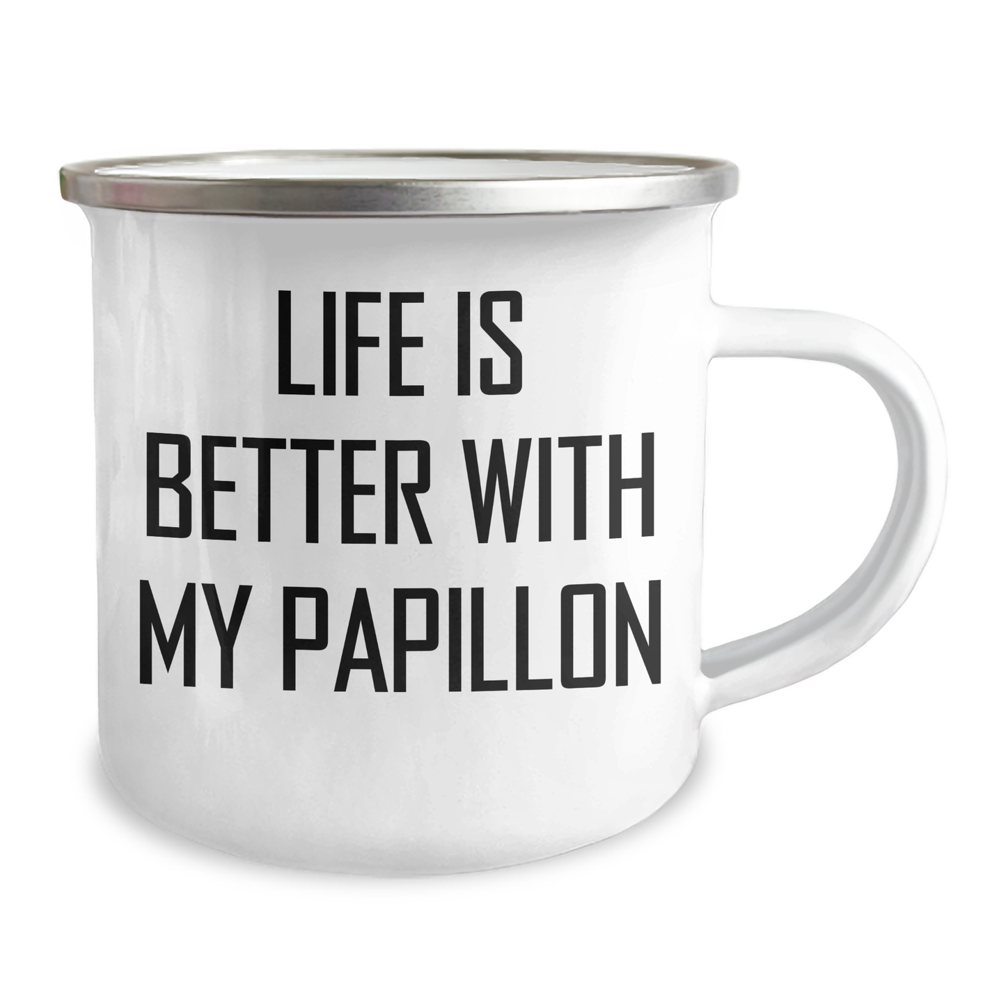 Papillon Dog Camping Mug, Funny Quote Gift for Men from Family, 'Life Is Better With My Papillon' 12 oz Stainless Steel Enamel Mug for Father's Day - Victory Thru Vision