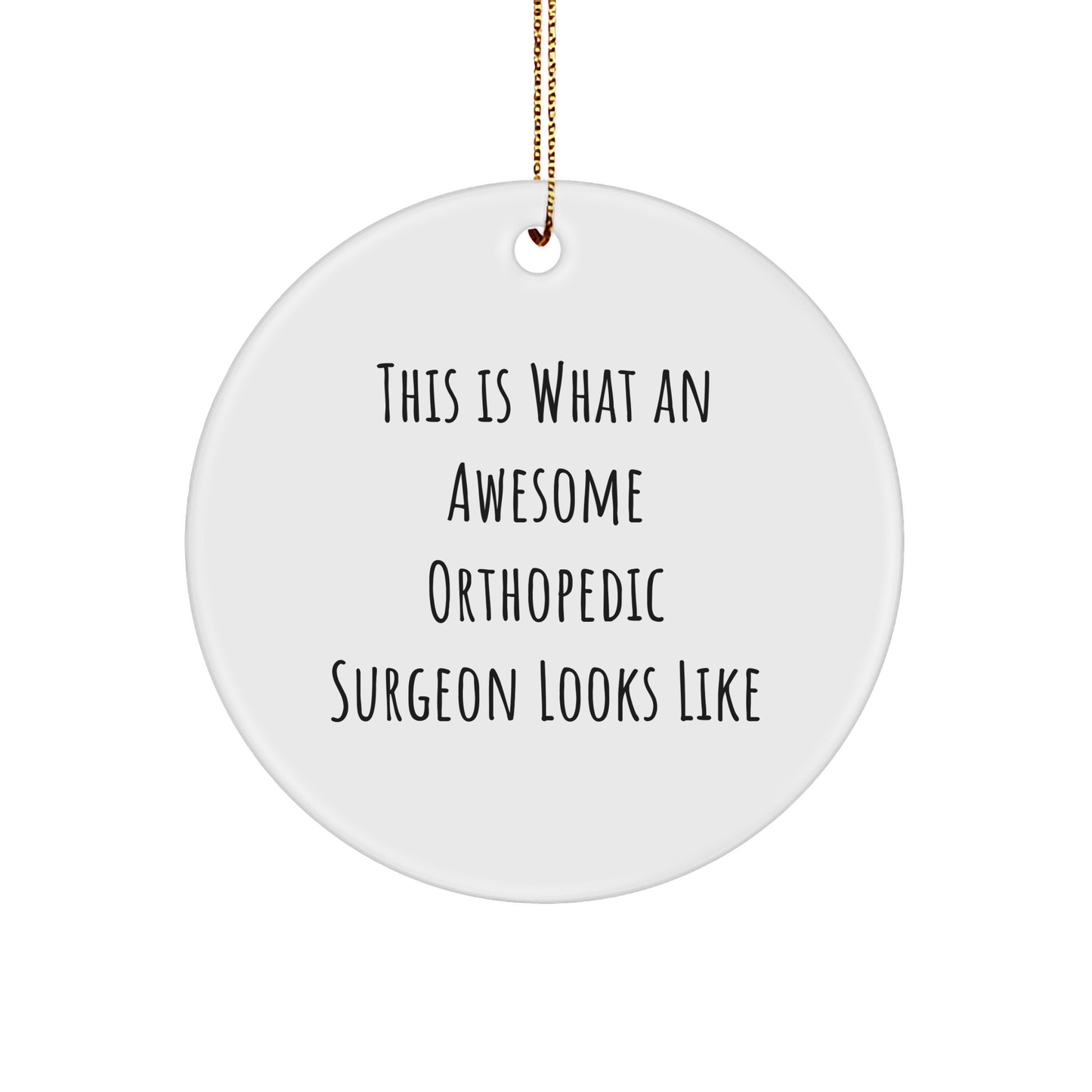 Orthopedic Surgeon Gifts from Friends - Awesome Orthopedic Surgeon Quote Circle Ornament, Gifts for Orthopedic Surgeon Men, Women, Family, and Friends, Christmas Unique Ideas - Image 1