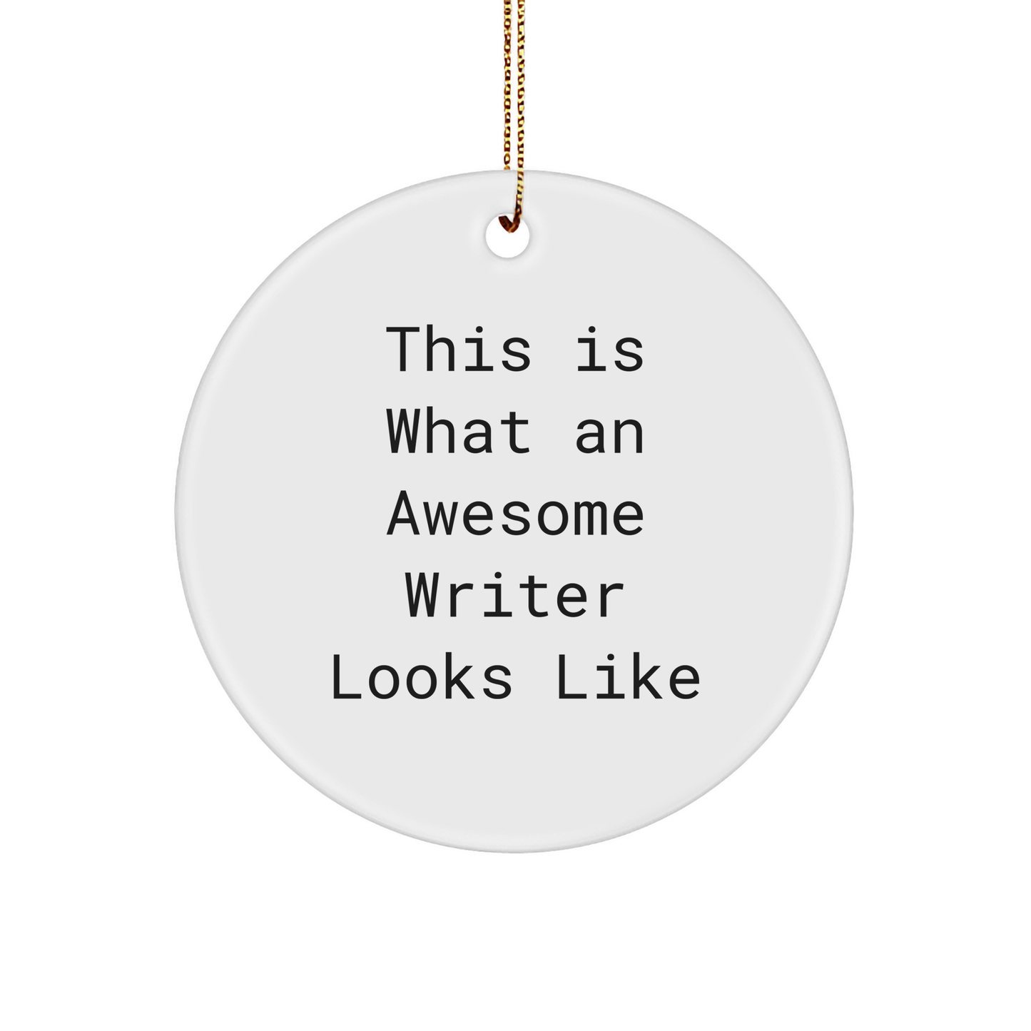 Funny Writer Gifts from Men to Friends - This Is What An Awesome Writer Looks Like Circle Ornament for Christmas - Image 1
