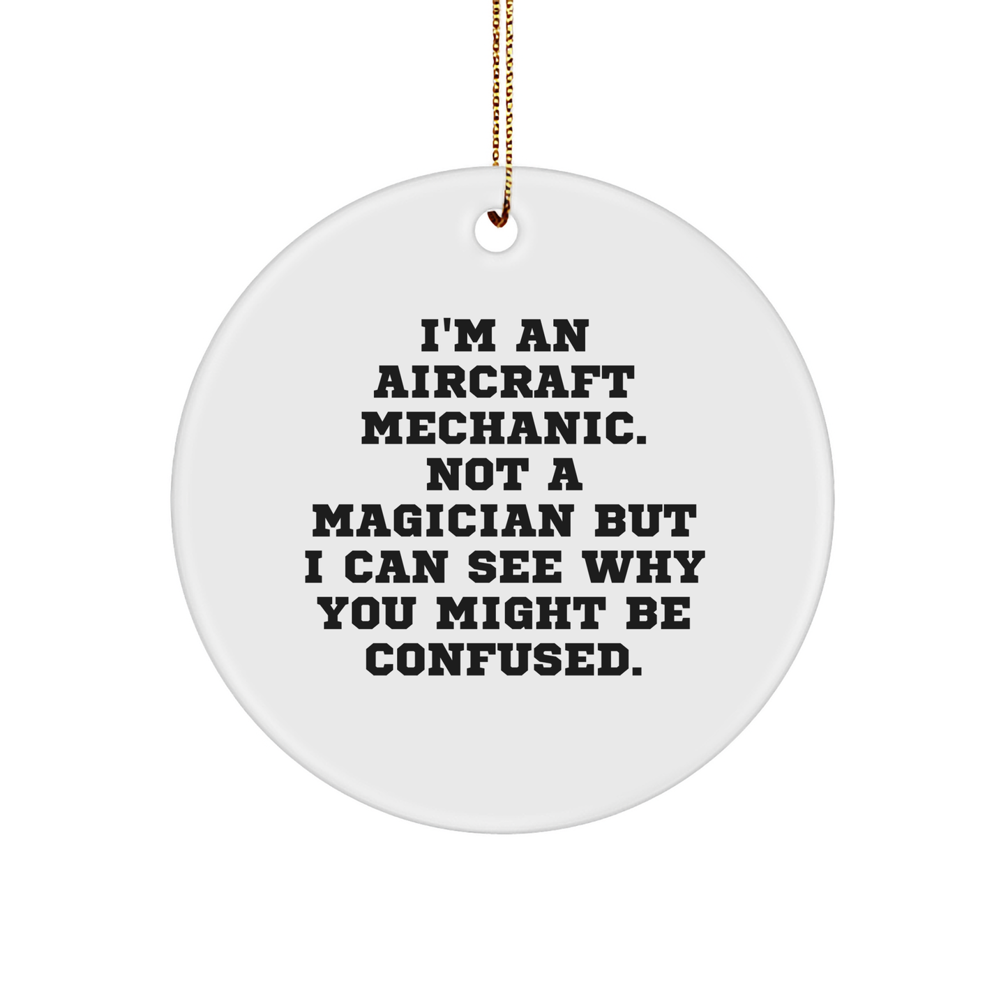 Aircraft Mechanic Gifts from Friends for Christmas | Funny Circle Ornament - Victory Thru Vision