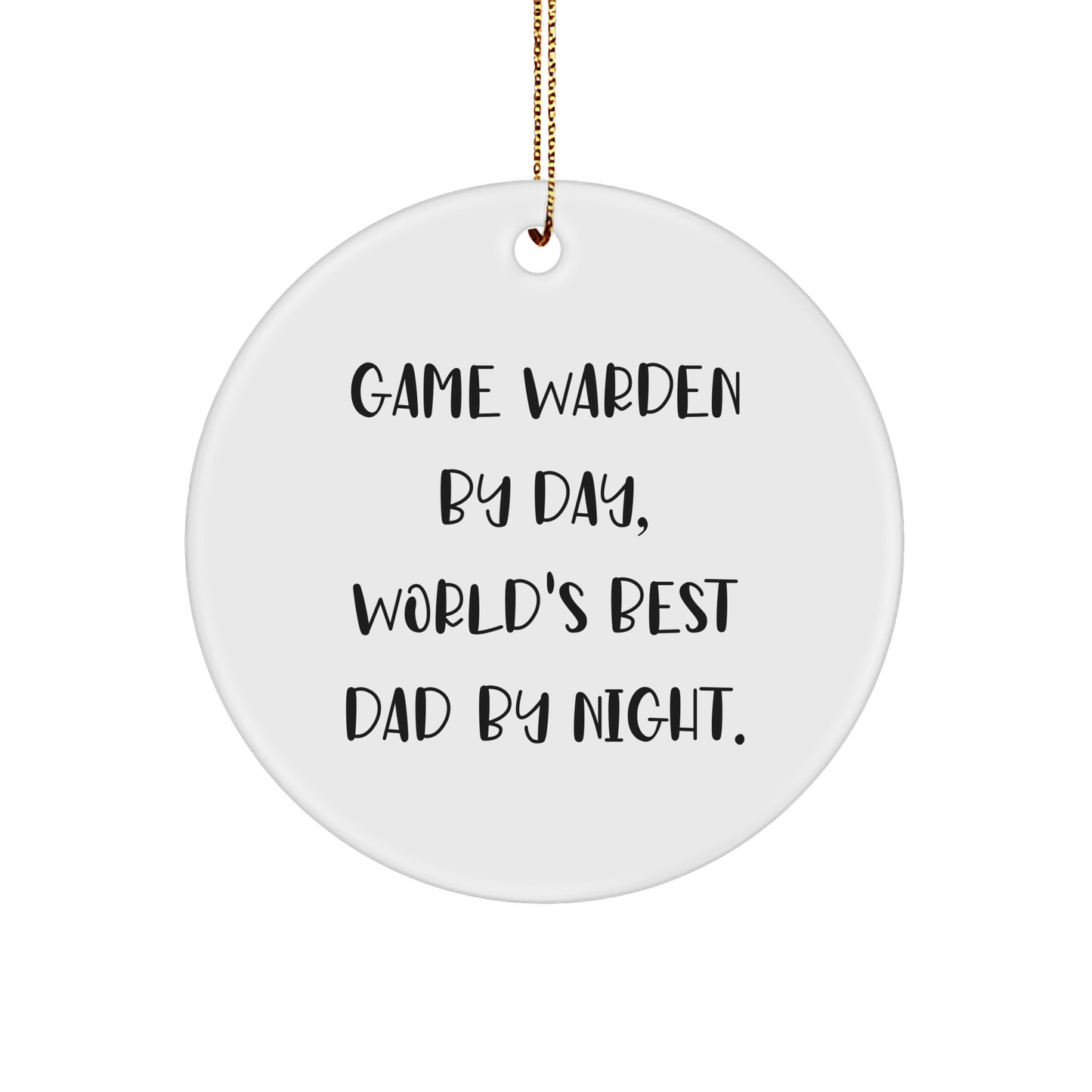 Game Warden Gifts for Him, Funny Circle Ornament, 'Game Warden By Day, World's Best Dad By Night.' - Christmas Unique Gifts from Men - Image 1