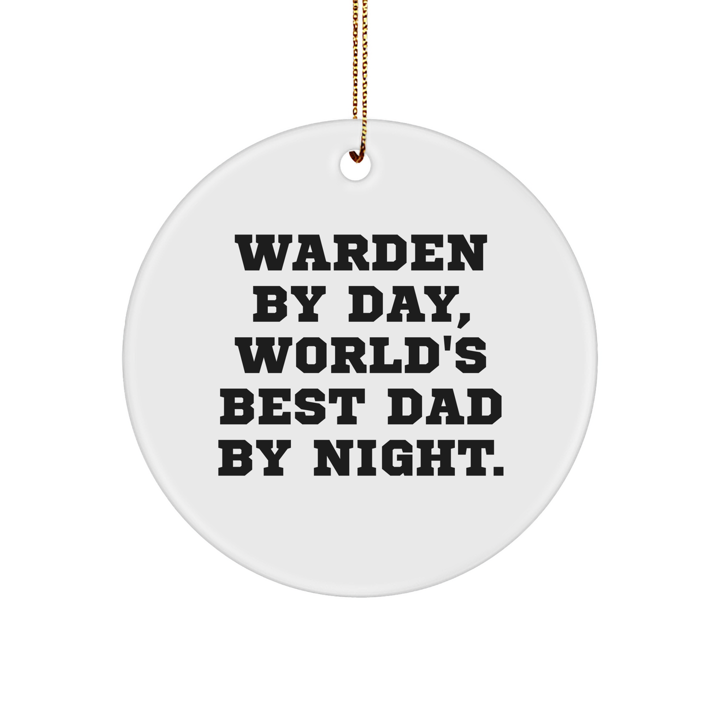 Warden Gifts for Men - Funny Circle Ornament, 'Warden By Day, World's Best Dad By Night' - Christmas Unique Gifts from Dad to Son - Victory Thru Vision