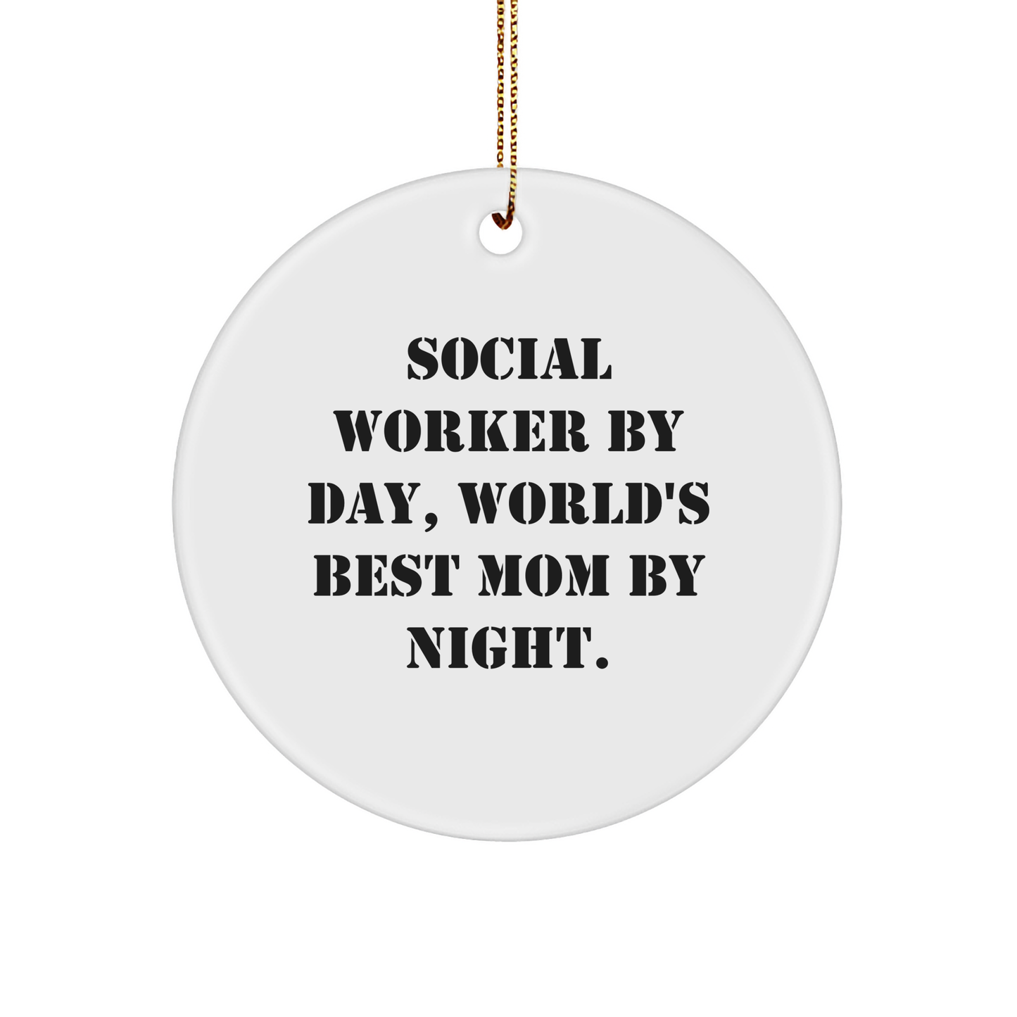 Social Worker Gifts from Friends and Family - Circle Ornament with 'Social Worker By Day, World's Best Mom By Night.' Quote, Perfect for Christmas - Image 1
