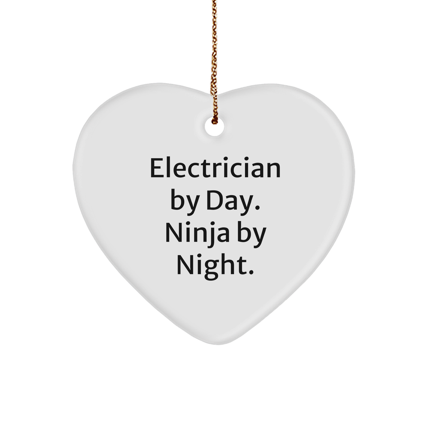 Electrician Gifts from Men - Heart Ornament, Electrician By Day. Ninja By Night. - Christmas Unique Gifts - Victory Thru Vision