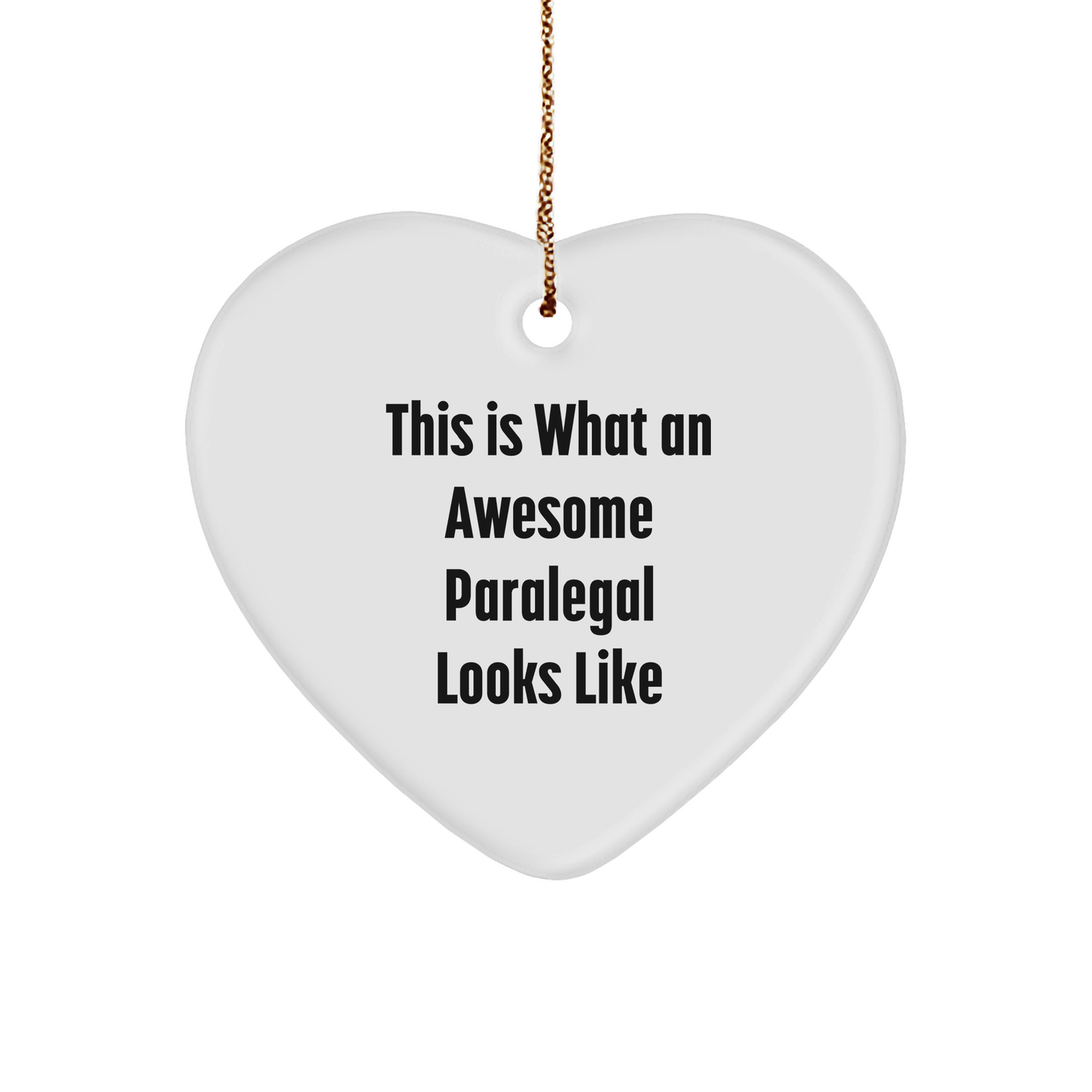 Funny Paralegal Heart Ornament Gifts from Friends, 'This Is What An Awesome Paralegal Looks Like', Christmas Unique Gifts for Paralegal - Victory Thru Vision