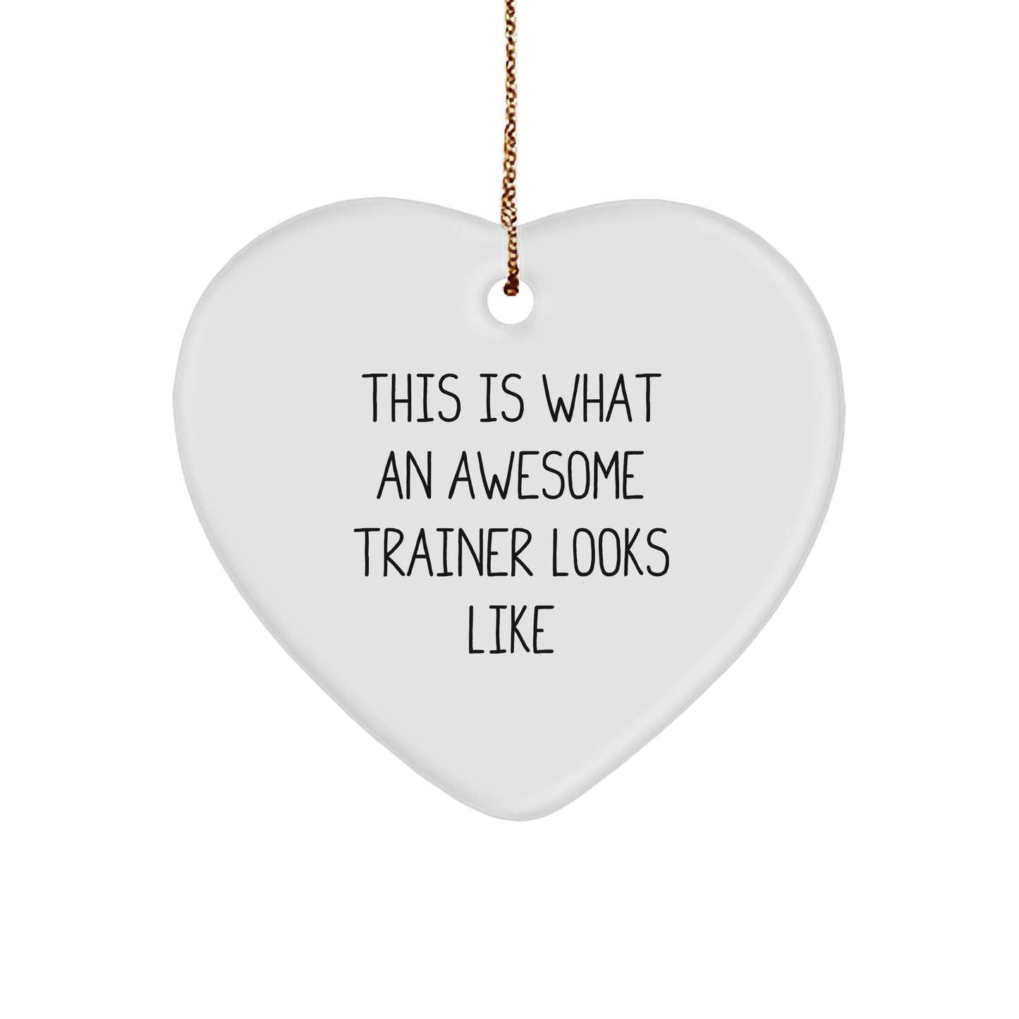 Trainer Gifts from Friends for Awesome Trainers - This Is What An Awesome Trainer Looks Like Heart Ornament, White, 2.75" tall, Durable MDF, Christmas Unique Gift - Image 1