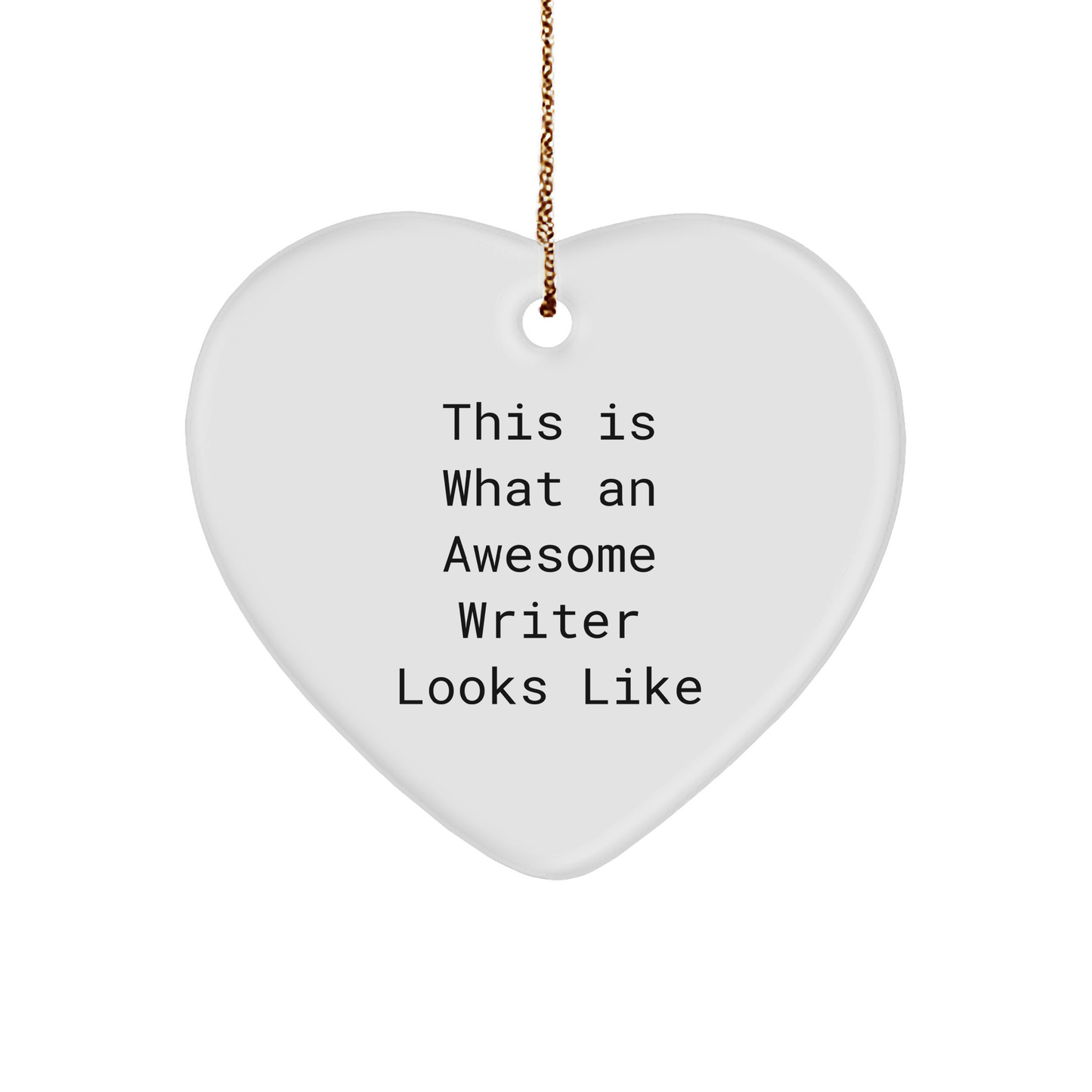 Writer Gifts from Friends, This Is What An Awesome Writer Looks Like, Heart Ornament for Christmas - Image 1