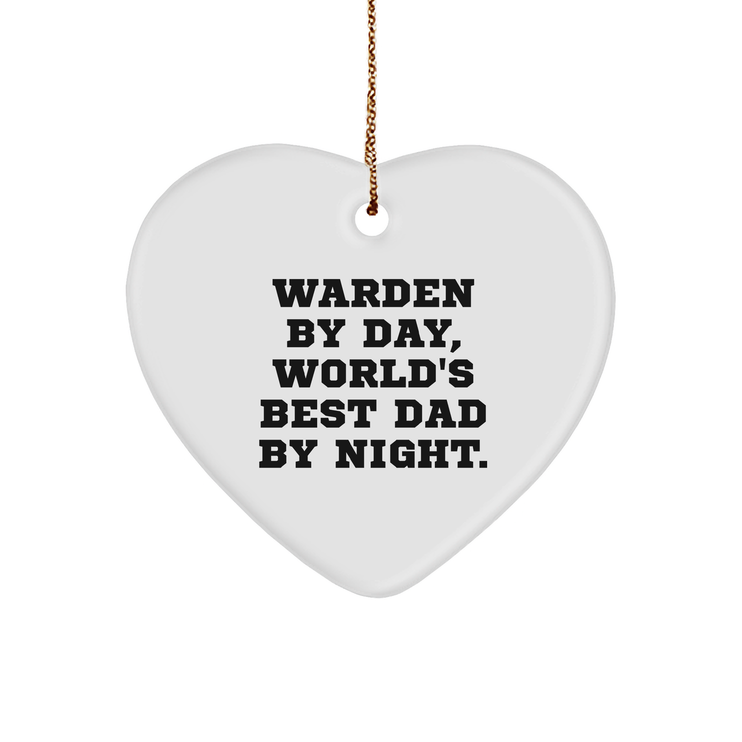 Warden Heart Ornament, Funny Quote, Gifts from Dad, for Warden, Christmas Unique Gifts - Victory Thru Vision