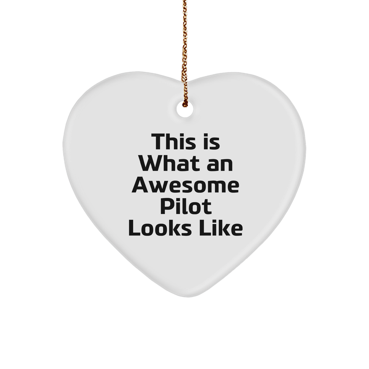 Funny Pilot Gifts from Friends for Christmas - 'This Is What An Awesome Pilot Looks Like' Heart Ornament - Victory Thru Vision