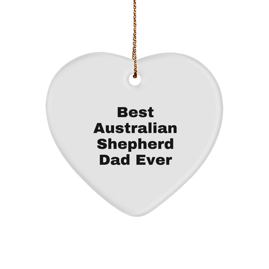 Australian Shepherd Dad Gifts from Men for Christmas Unique Heart Ornaments Best 'Best Australian Shepherd Dad Ever' Quote - Victory Thru Vision