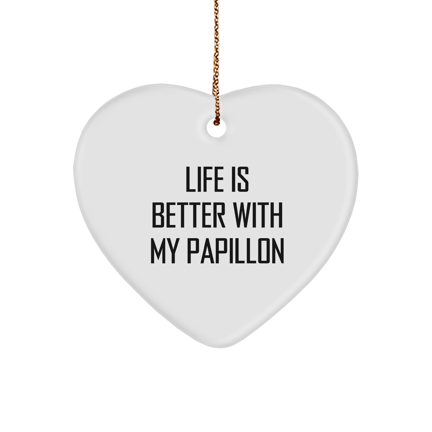 Papillon Dog Lovers Gifts, 'Life Is Better With My Papillon', Heart Ornament for Christmas, Gifts from Friends to Family - Victory Thru Vision