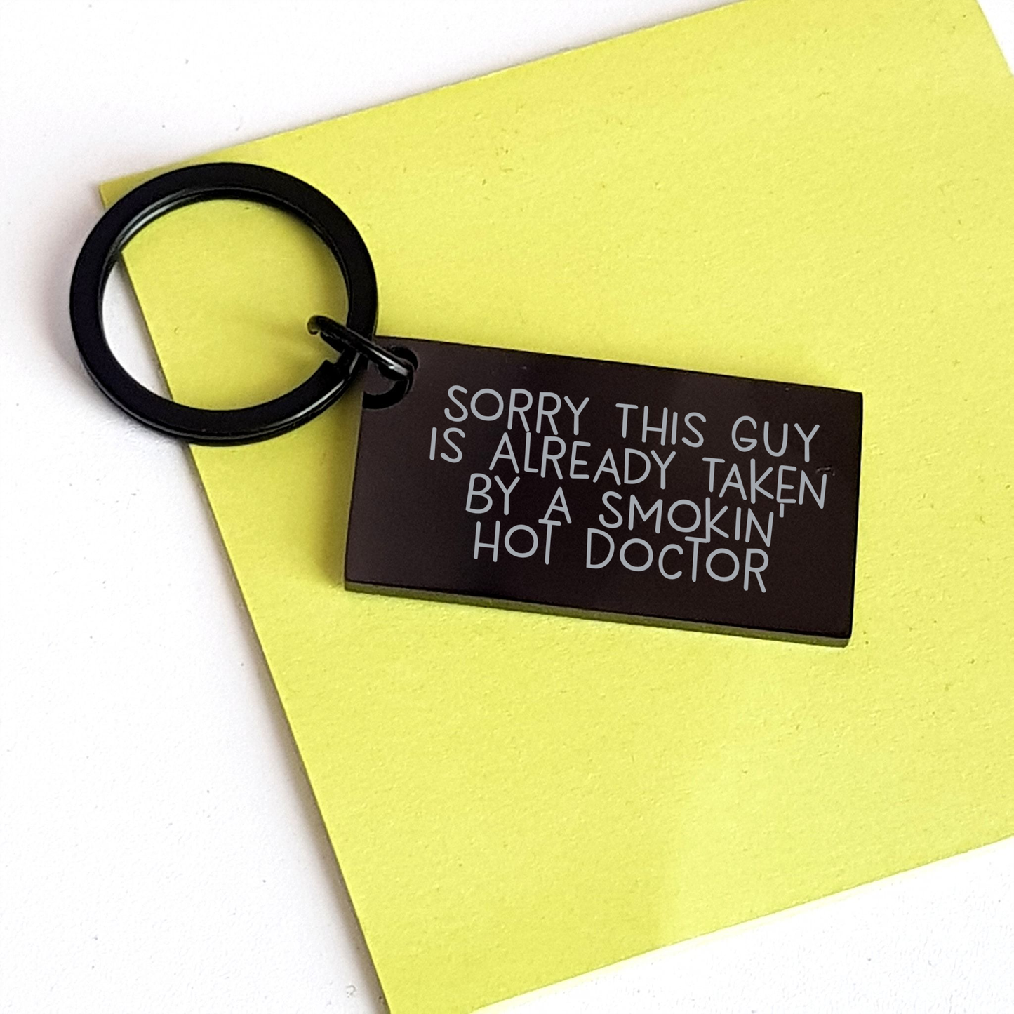 Funny Doctor Keychain Gifts from Friends for Doctor with 'Sorry This Guy Is Already Taken By A Smokin' Hot Doctor' Quote, Perfect for Father's Day - Image 3