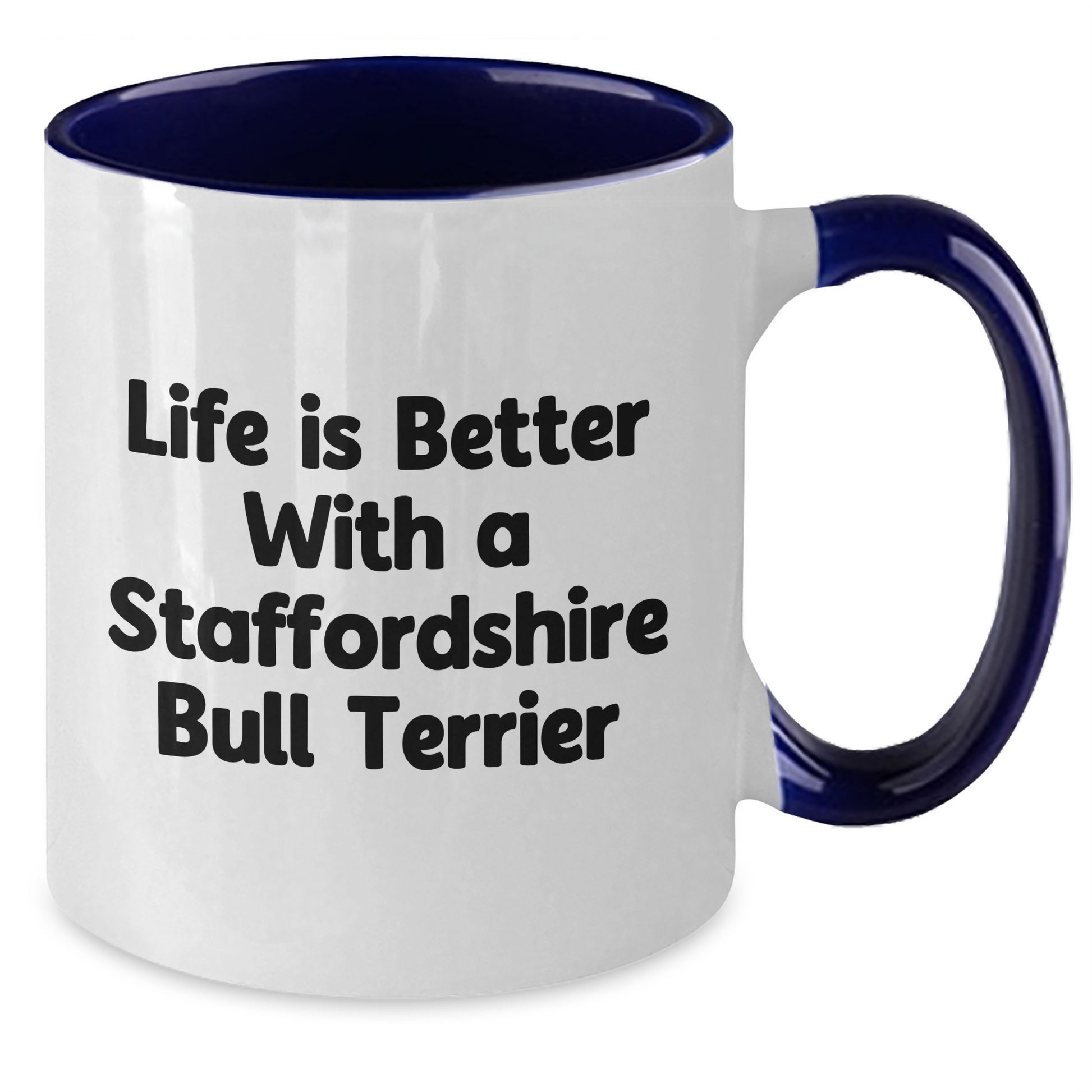 Funny Staffordshire Bull Terrier Dog Gifts from Men to Fathers on Father's Day - 'Life Is Better With A Staffordshire Bull Terrier' Two Tone Coffee Mug - Victory Thru Vision