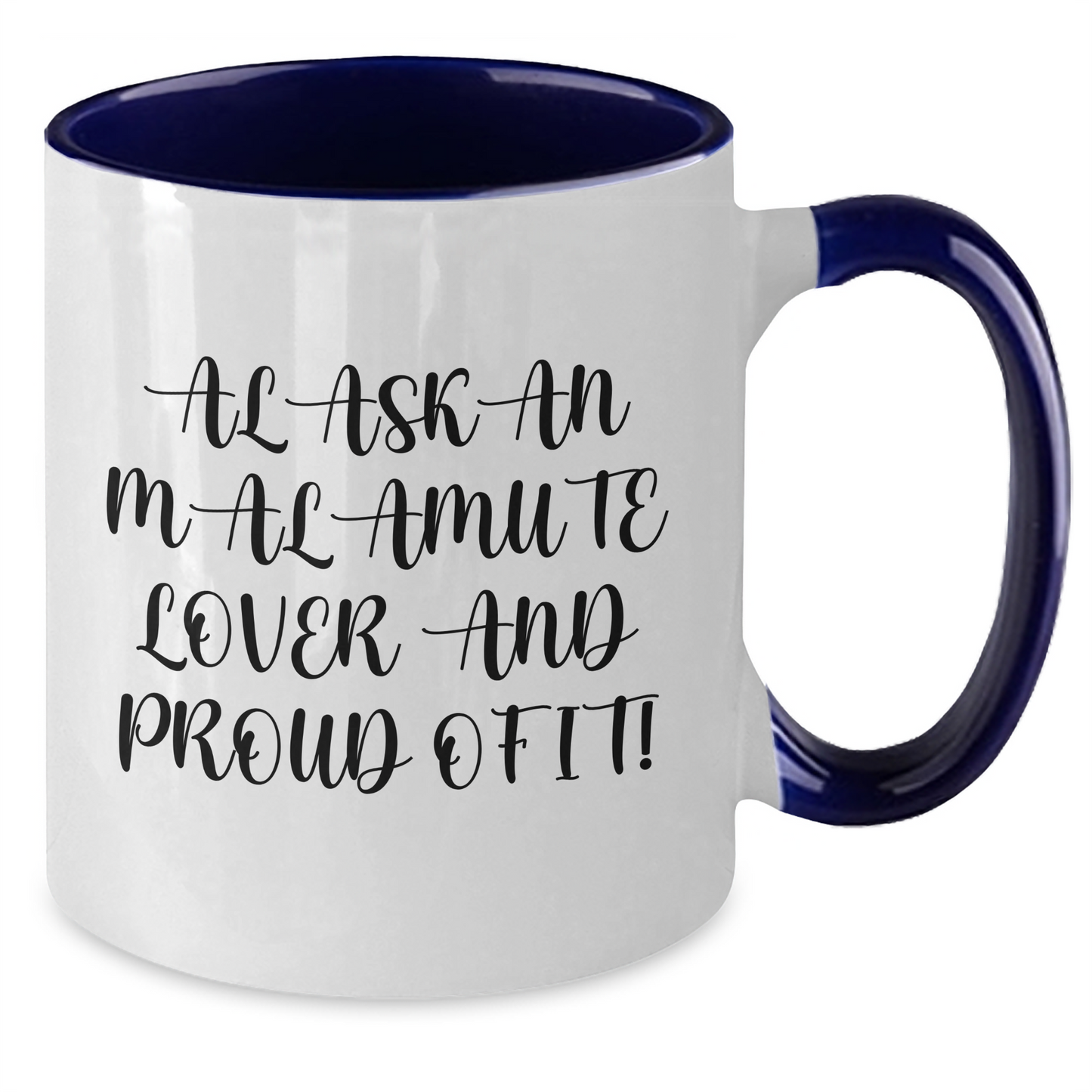 Alaskan Malamute Dog Lover's Funny Gift, Two Tone Coffee Mug for Men, Father's Day Unique Gifts from Friends, 'Alaskan Malamute Lover And Proud Of It!' - Additional