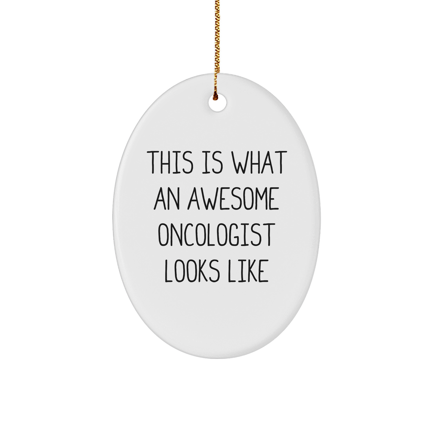 Gifts from Friends to Awesome Oncologists - This Is What An Awesome Oncologist Looks Like Oval Ornament, Christmas Unique Gifts - Image 1