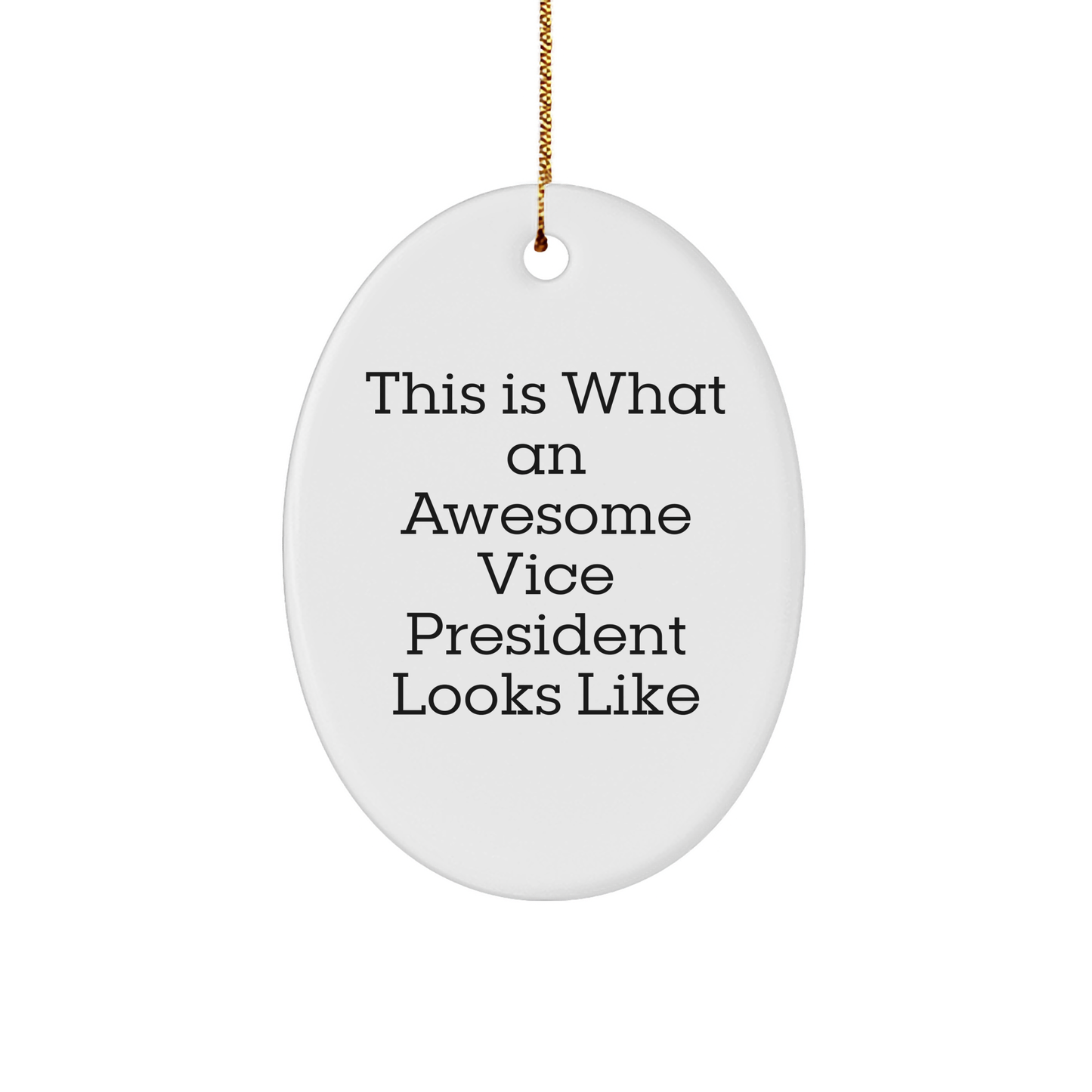 Vice President Gifts from Friends, Funny Oval Ornament for Christmas, 'This Is What An Awesome Vice President Looks Like' Quote, Durable MDF and Glossy Finish, Unique Presents for Him or Her - Image 1