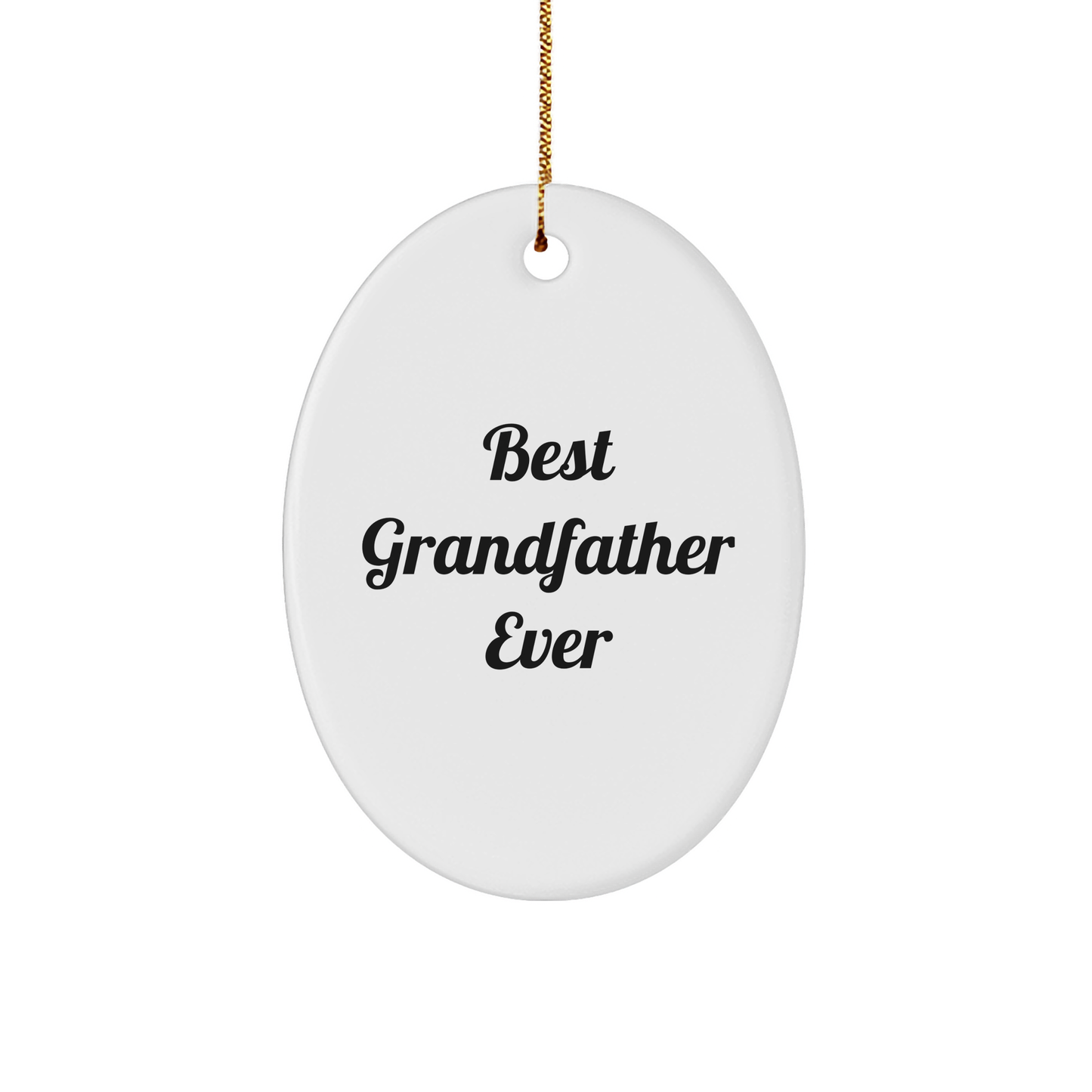 Gifts from Family - Best Grandfather Ever Oval Ornament, Funny Quote, Christmas Unique Gift for Grandfather, Oval Shaped, White Color, Durable MDF - Image 1