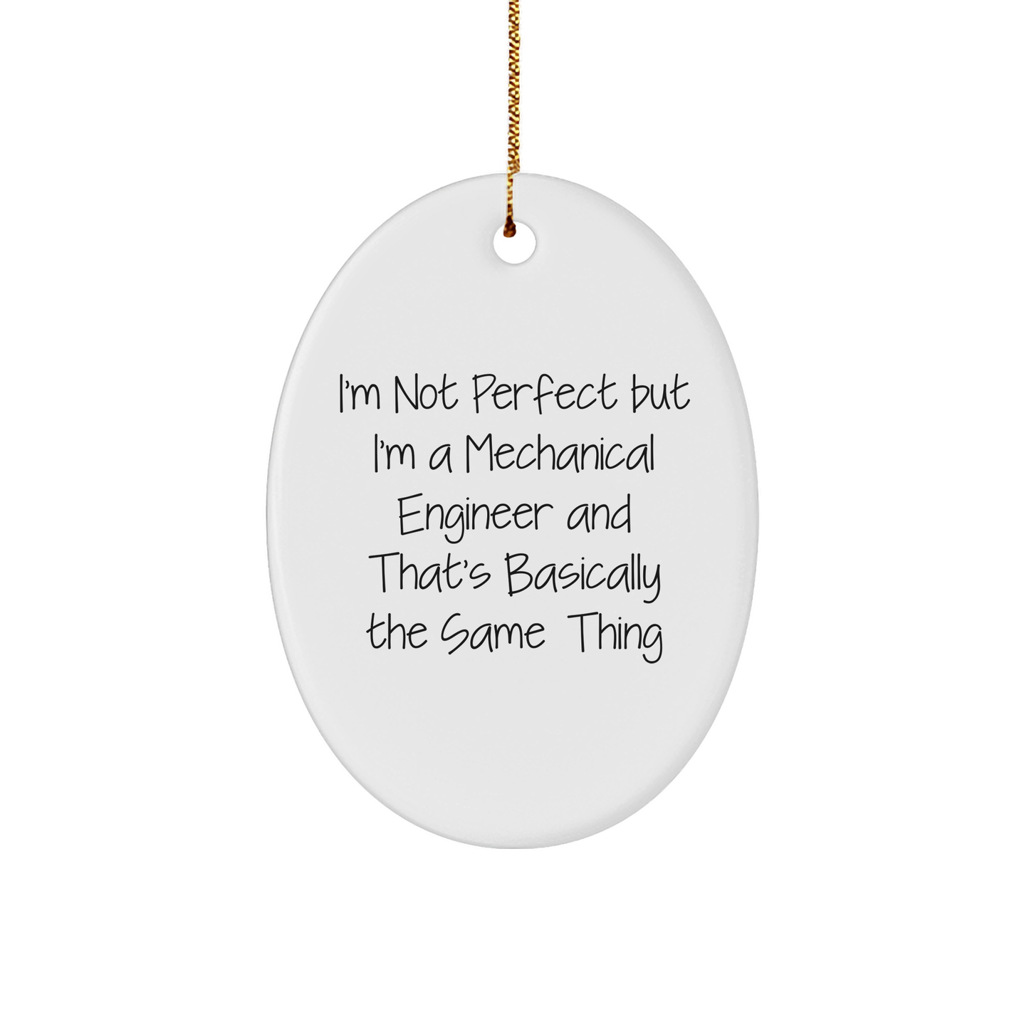 Mechanical Engineer Gifts from Friends, Funny Oval Ornament, I'm Not Perfect But I'm A, Perfect Christmas Unique Gift for Women, Men, or Coworkers - Image 1