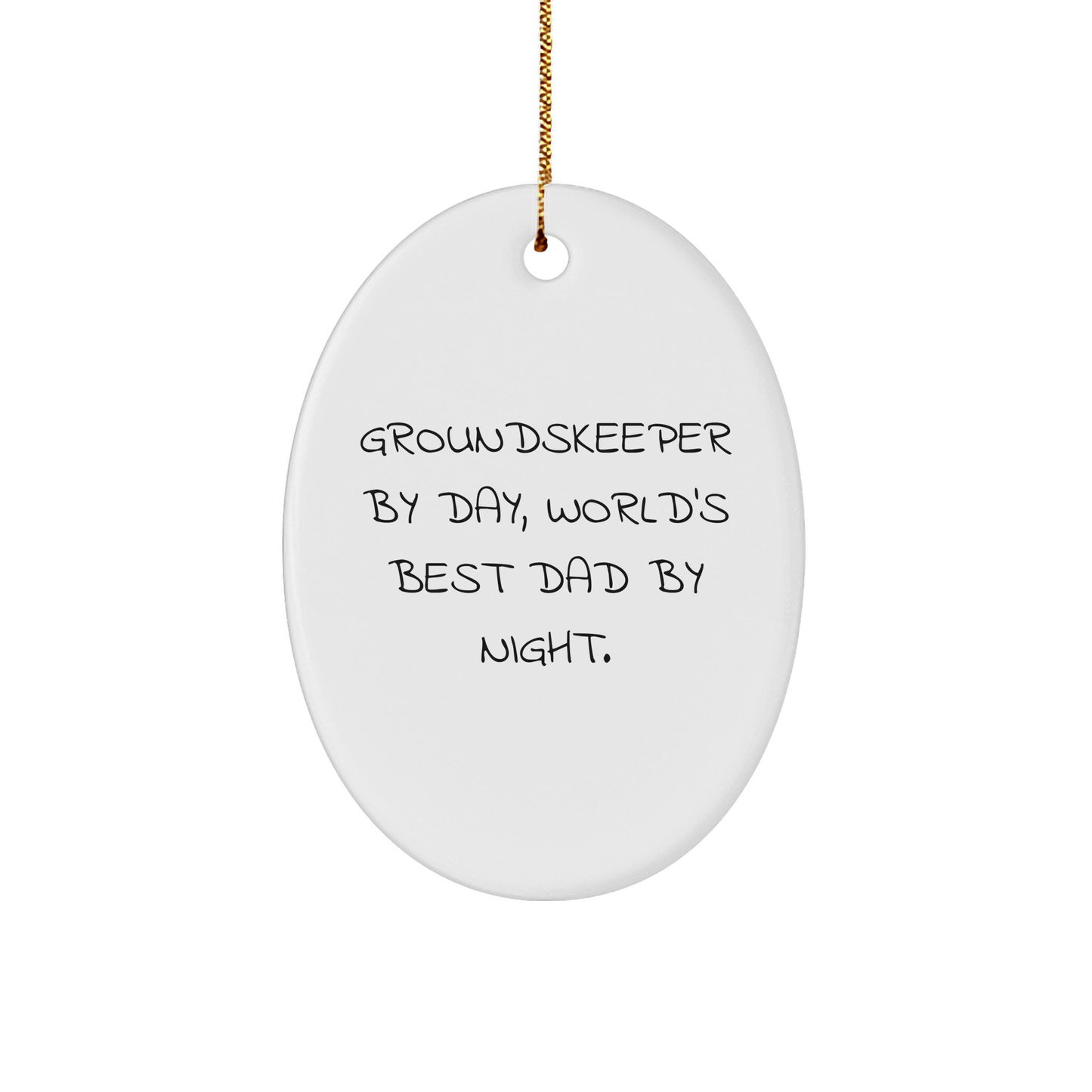 groundskeeper Gifts - Oval Ornament with Funny Quote, Gifts from Dad to groundskeeper, Christmas Unique Gifts - Image 1