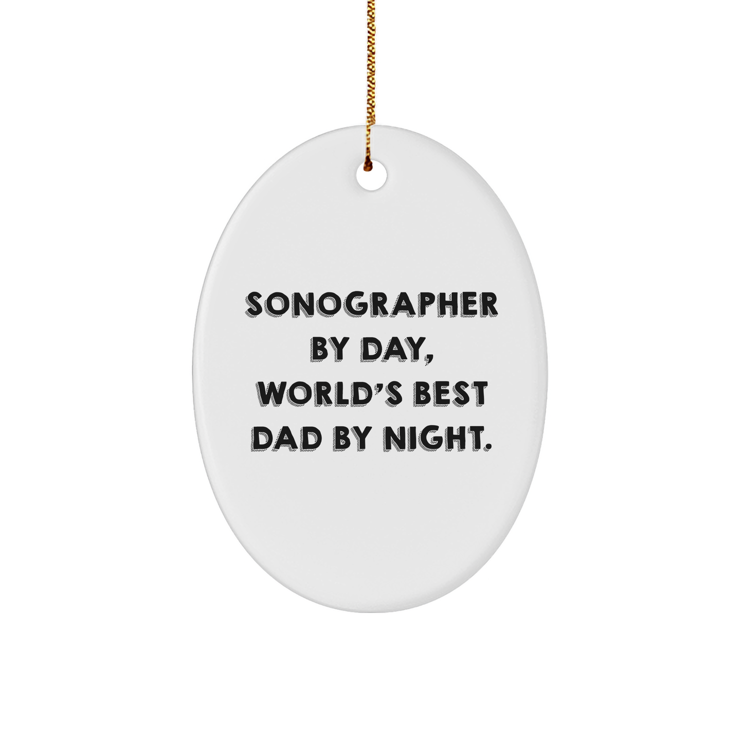 Sonographer by Day, World's Best Dad by Night Oval Ornament Gifts for Christmas - Funny Quote - Image 1