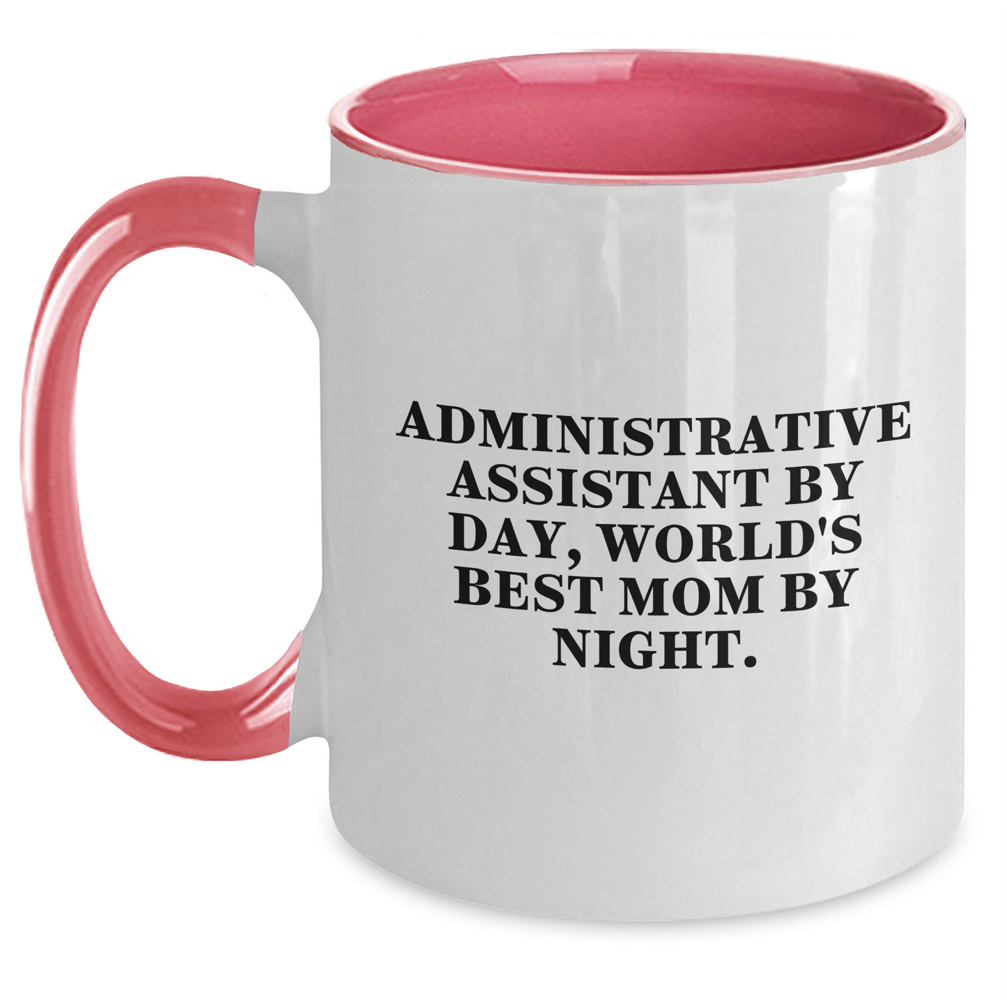 Administrative Assistant Gifts, Funny Quote, Two Tone Coffee Mug, Gifts from Family, Gifts for Administrative Assistant - Victory Thru Vision