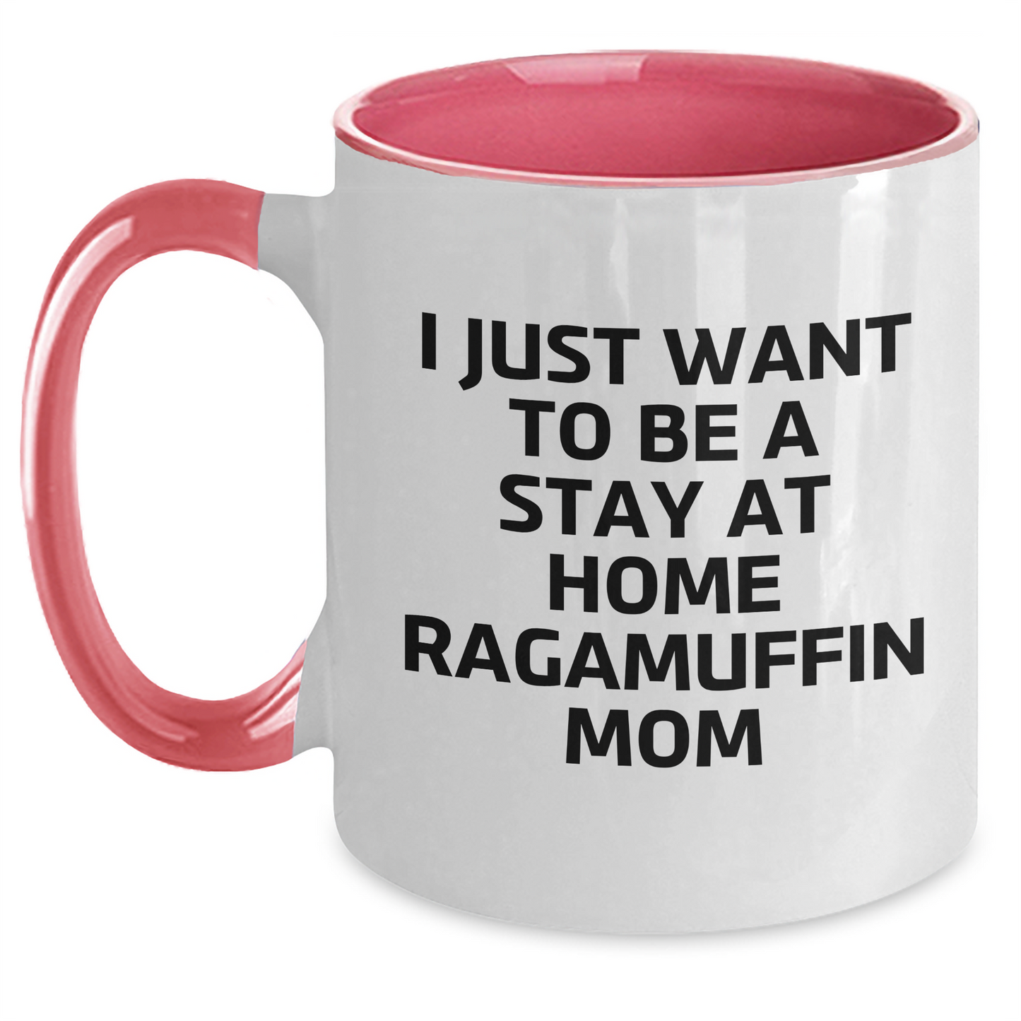 Ragamuffin Cat Mom Funny Coffee Mug Gifts from Mom for Dad on Father's Day - I Just Want To Be A Stay At Home Ragamuffin Mom, Unique Two Tone Ceramic Mug for Men, Women, and Friends - Main
