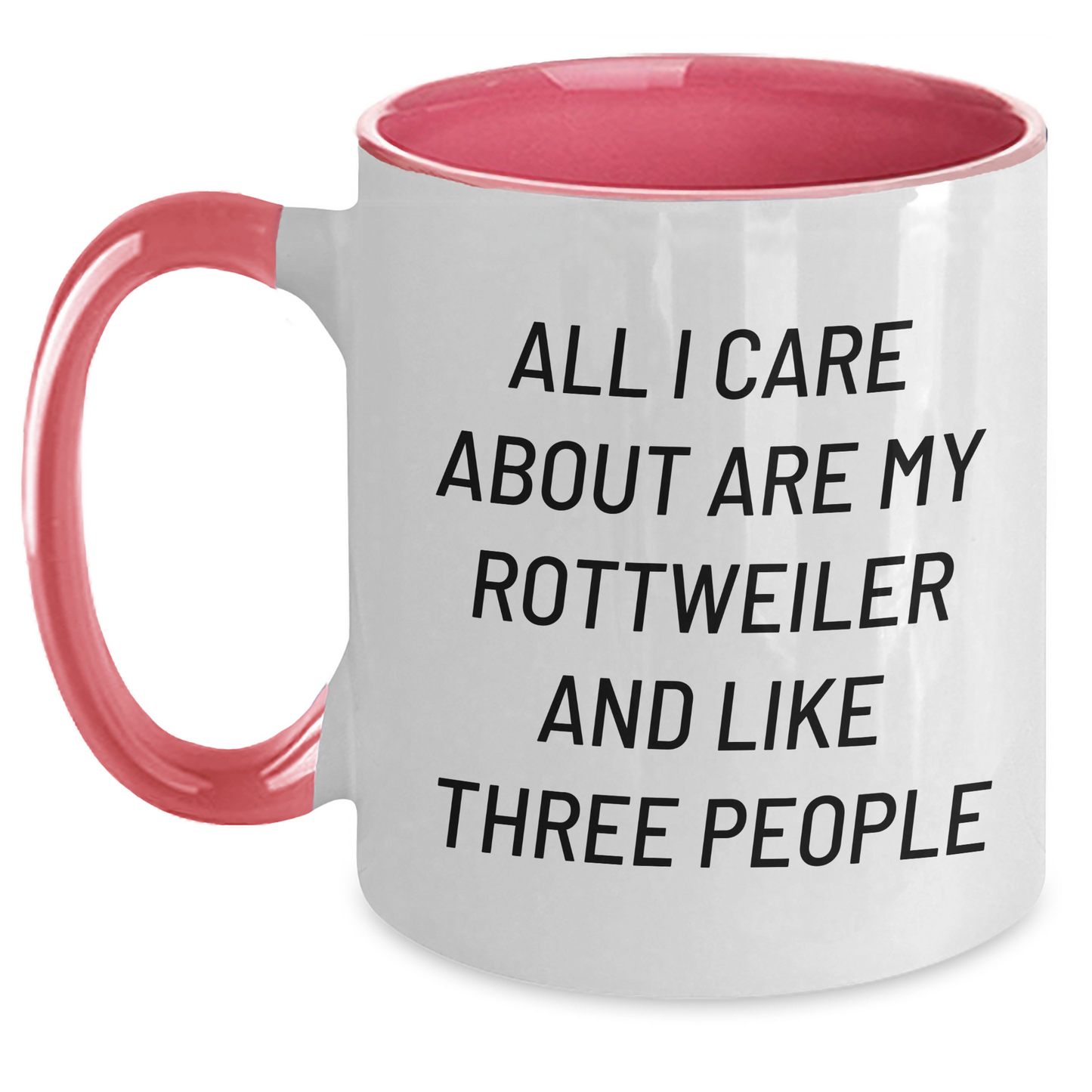 Rottweiler Lovers Gifts for Men Funny Two Tone Coffee Mugs from Women, Gifts for Dad on Father's Day, All I Care About Are My Rottweiler and Like Three People - Main