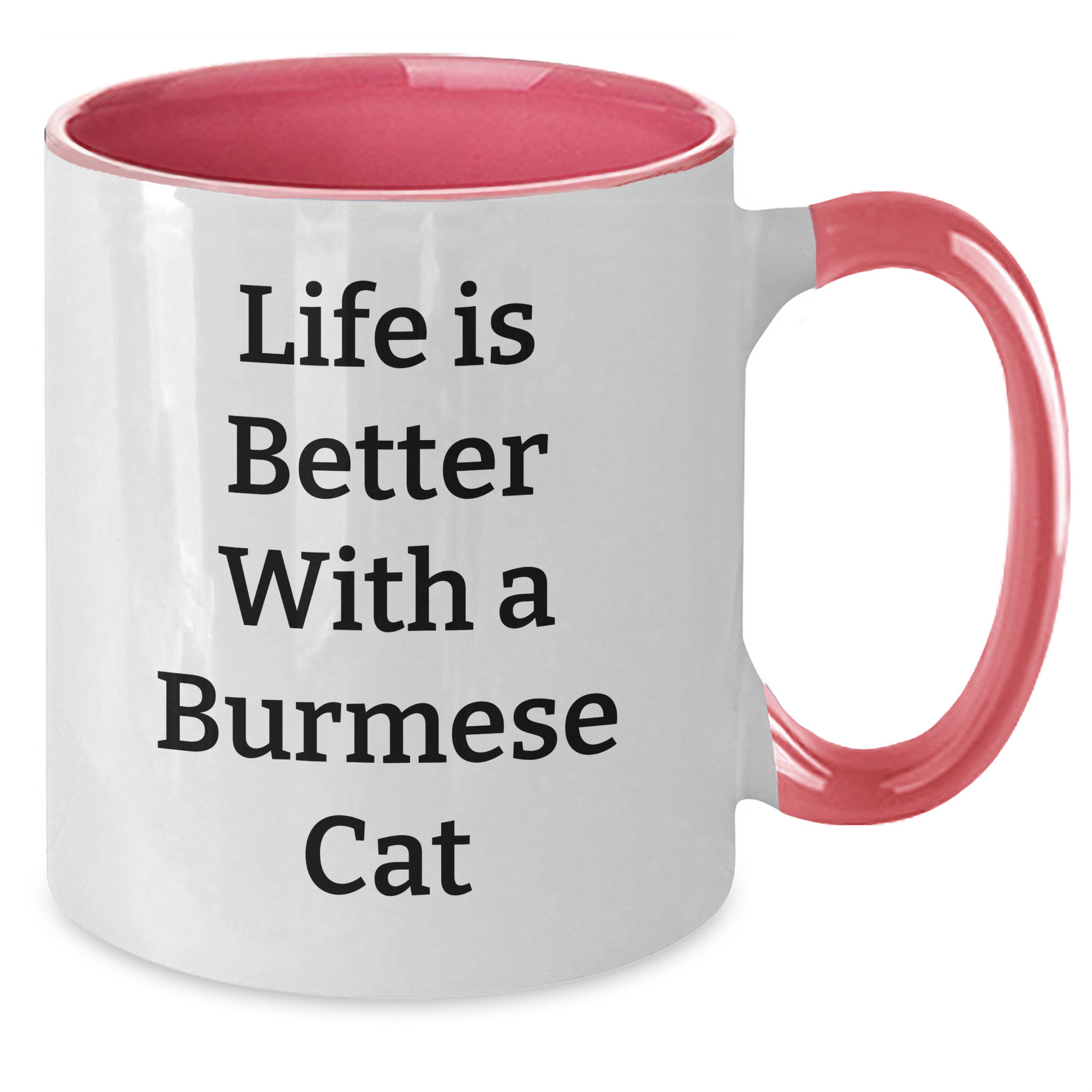 Funny Burmese Cat Gifts from Men to Family, Life Is Better With A Burmese Cat, Two Tone Coffee Mug for Father's Day - Victory Thru Vision