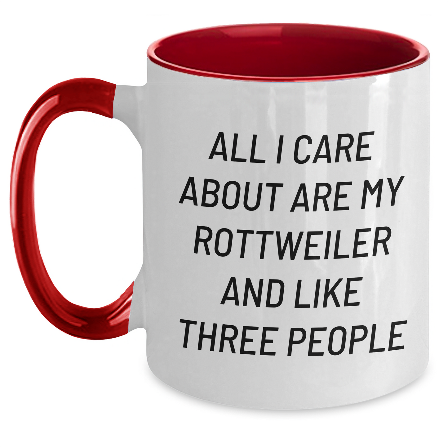 Rottweiler Lovers Gifts for Men Funny Two Tone Coffee Mugs from Women, Gifts for Dad on Father's Day, All I Care About Are My Rottweiler and Like Three People - Main