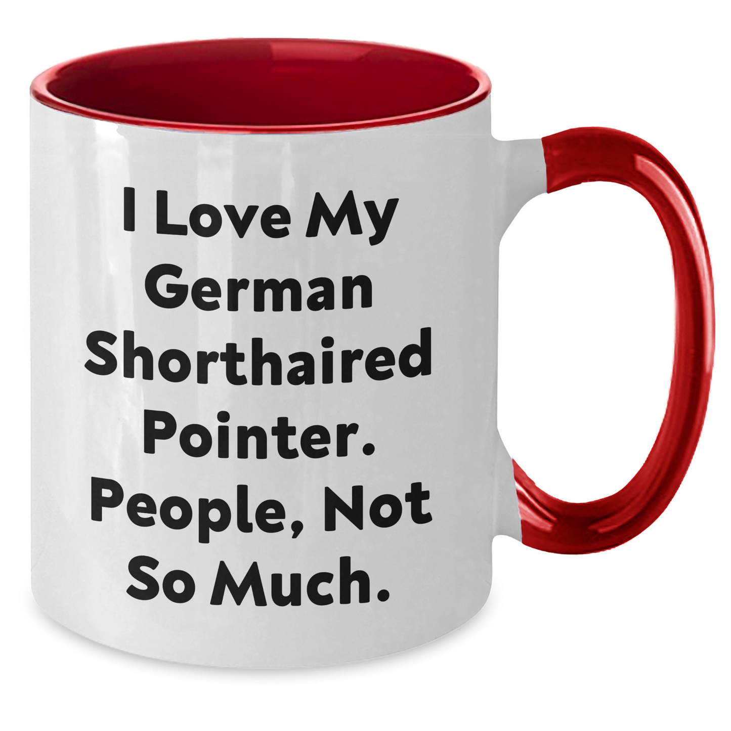 German Shorthaired Pointer Dog Lover's Funny Quote Coffee Mug, Gifts from Men to German Shorthaired Pointer Dog Owners for Father's Day, Two Tone Coffee Mug - Additional