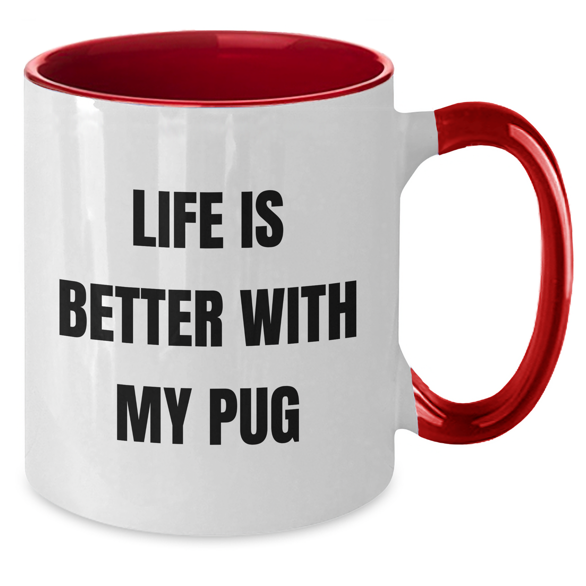 Pug Dog Lovers' Funny Humor Gifts from Friends and Family, Unique Father's Day Presents for Him, 'Life Is Better With My Pug' Two Tone Coffee Mug - Victory Thru Vision