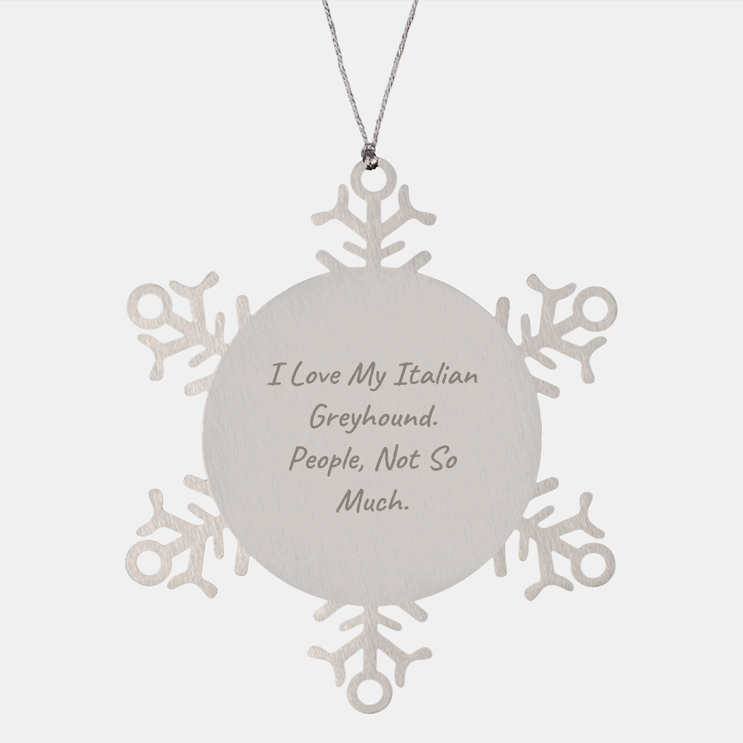Italian Greyhound Dog Lovers, Not So Much, Snowflake Ornament Gifts from Friends and Family for Christmas - Image 1