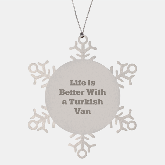 Turkish Van Cat Lovers' Christmas Unique Gift - Snowflake Ornament 'Life Is Better With A Turkish Van' - Gifts from Friends & Family - Victory Thru Vision