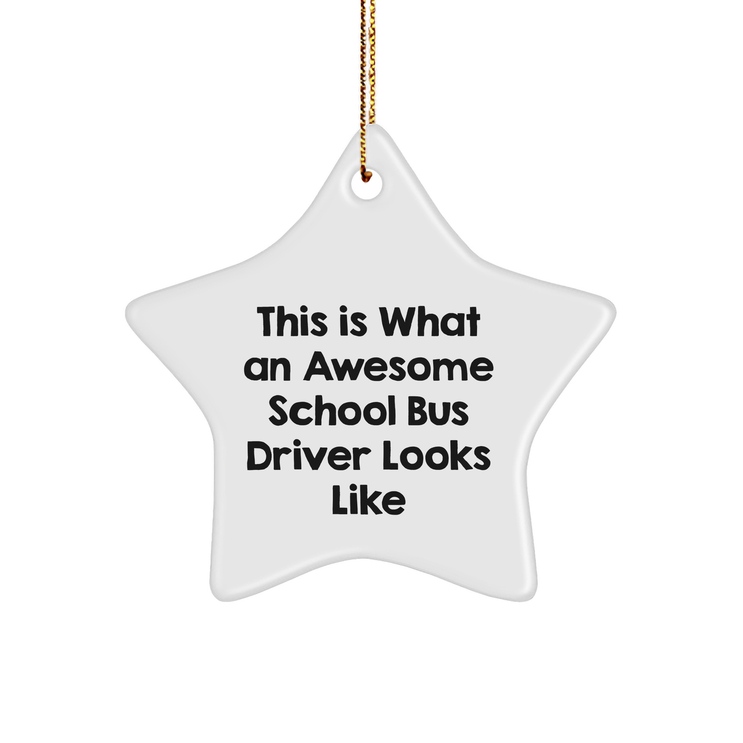 School Bus Driver Gifts from Friends - This Is What An Awesome School Bus Driver Looks Like Star Ornament, Christmas Unique Gifts for School Bus Driver - Image 1
