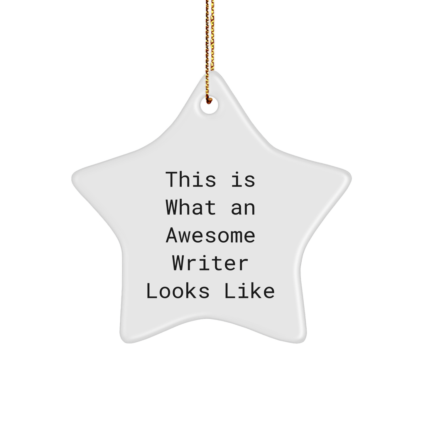 Funny Writer Gifts - This Is What An Awesome Writer Looks Like Star Ornament, Gifts from Friends for Writer, Unique Christmas Unique Gifts - Image 1