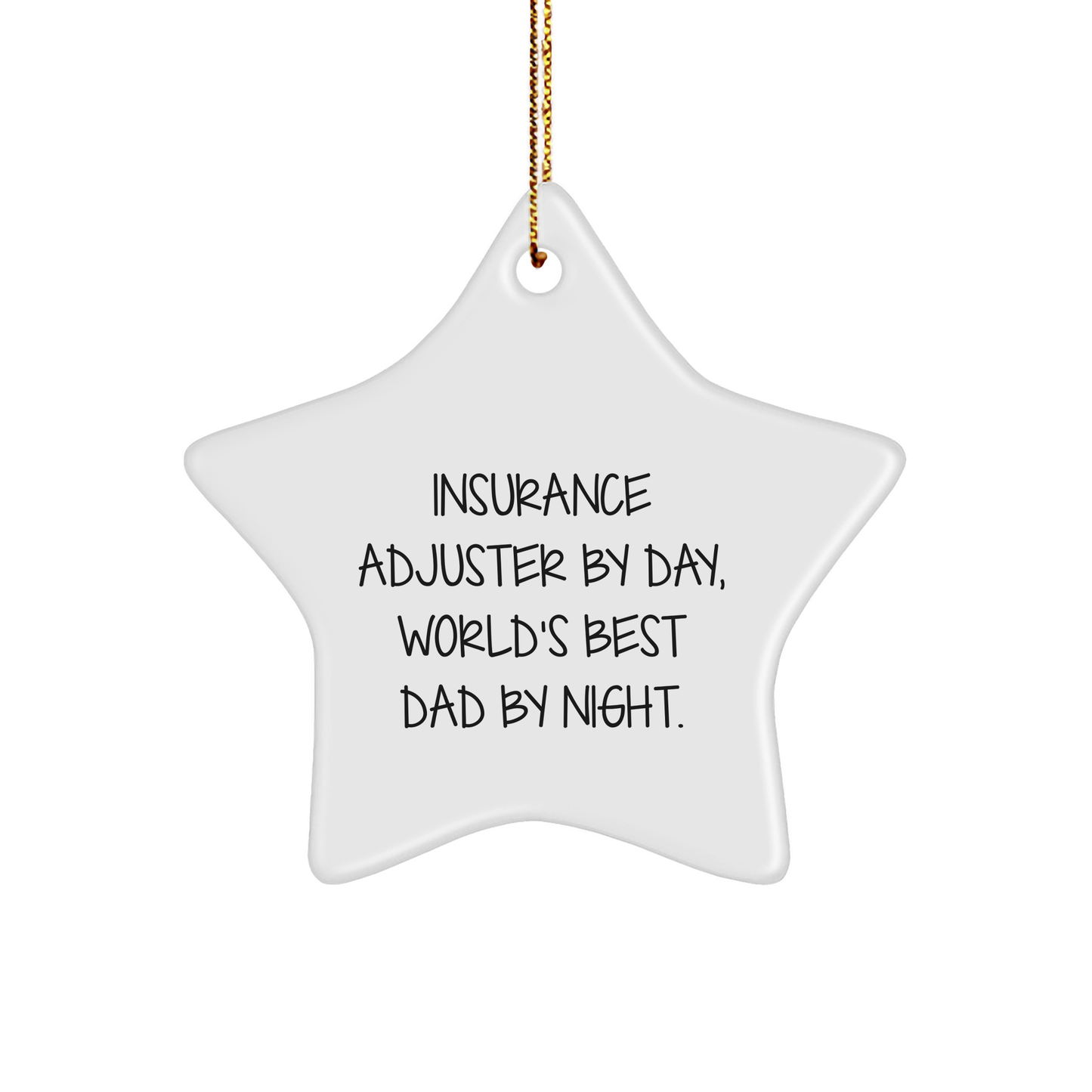 Insurance Adjuster Gifts, Star Ornament for Insurance Adjuster By Day, Funny Christmas Unique Gifts for Men, 'Insurance Adjuster By Day, World's Best Dad By Night.' - Victory Thru Vision