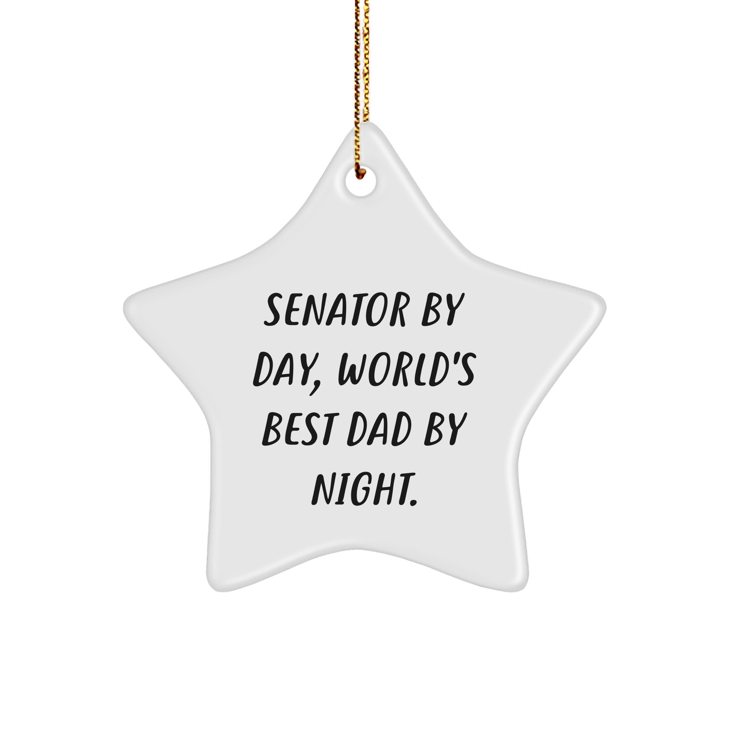 Senator Gifts by Day, Star Ornament by Night, Funny Christmas Unique Gifts from Dad for Senator - Image 1